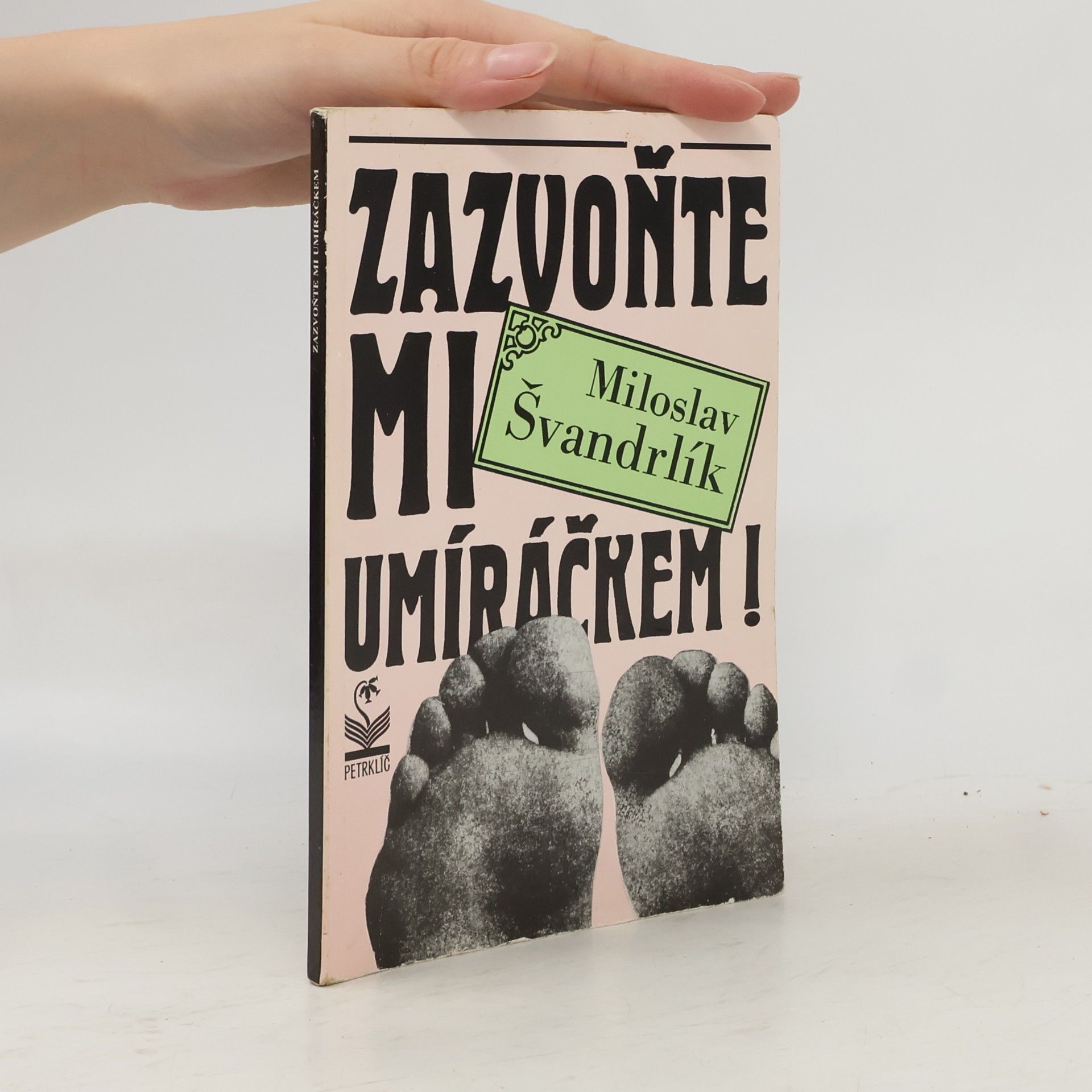Miloslav Švandrlík Zazvoňte mi umíráčkem!