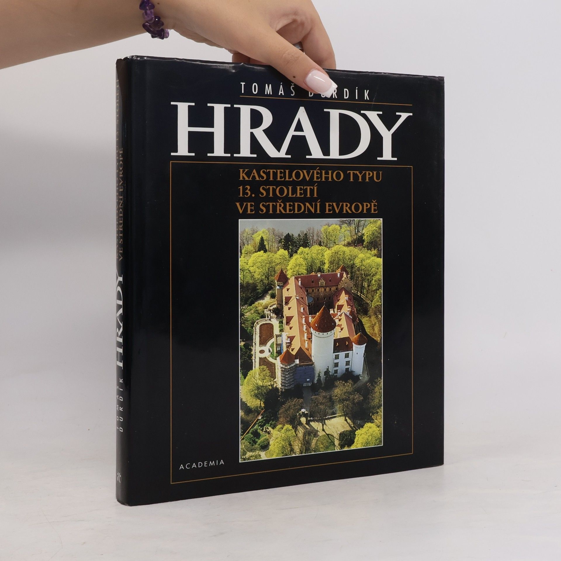 Tomáš Durdík Hrady kastelového typu – 13. století ve střední Evropě
