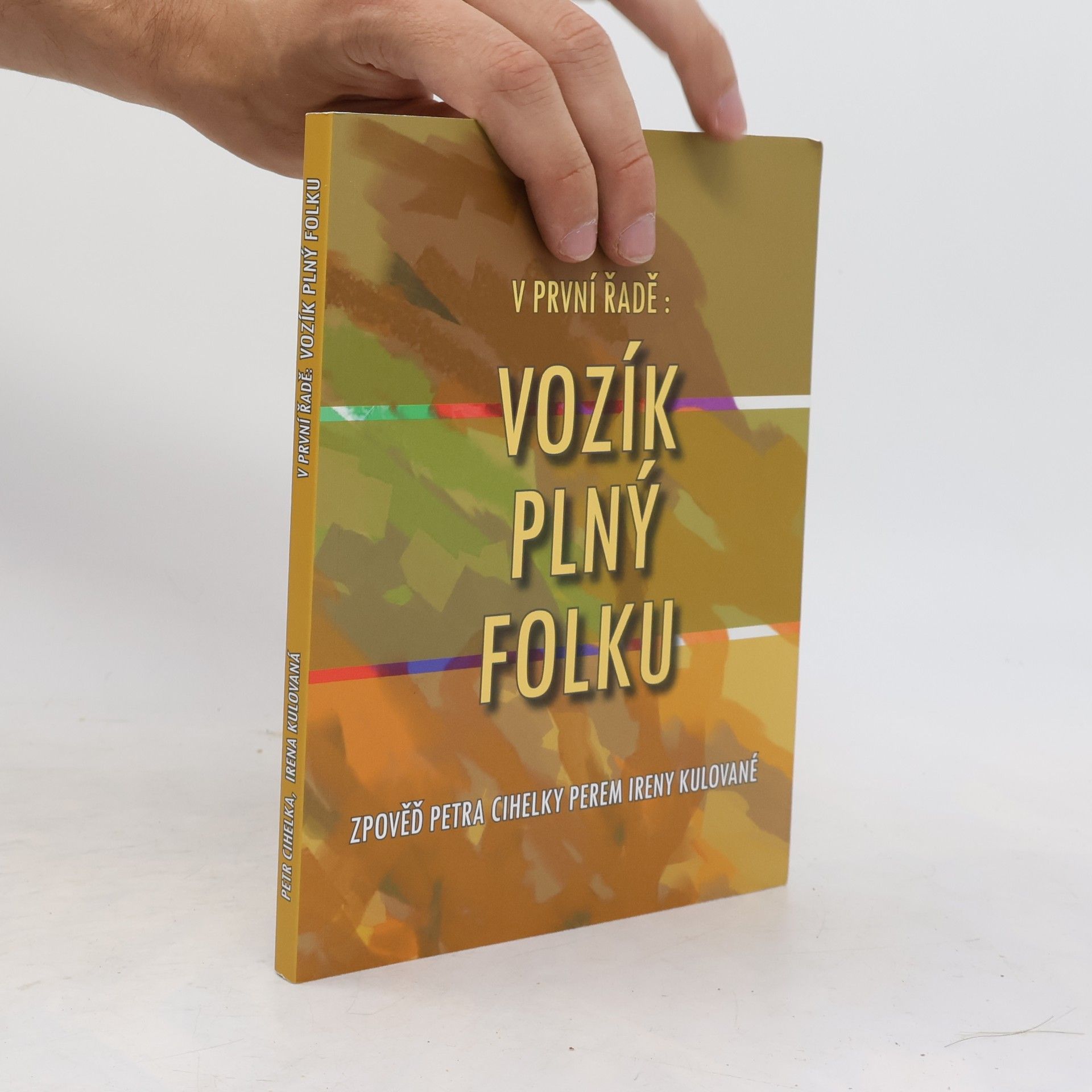 Petr Cihelka V první řadě. Vozík plný folku