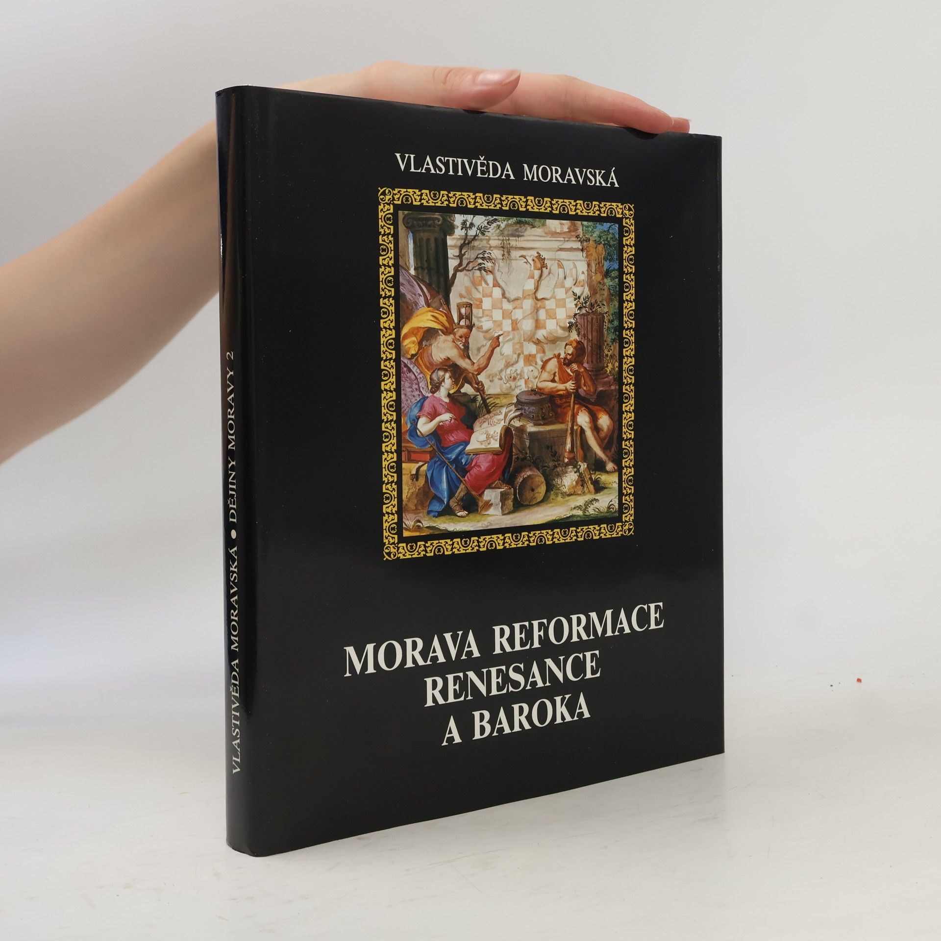 Josef Válka Dějiny Moravy. Díl 2, Morava reformace, renesance a baroka