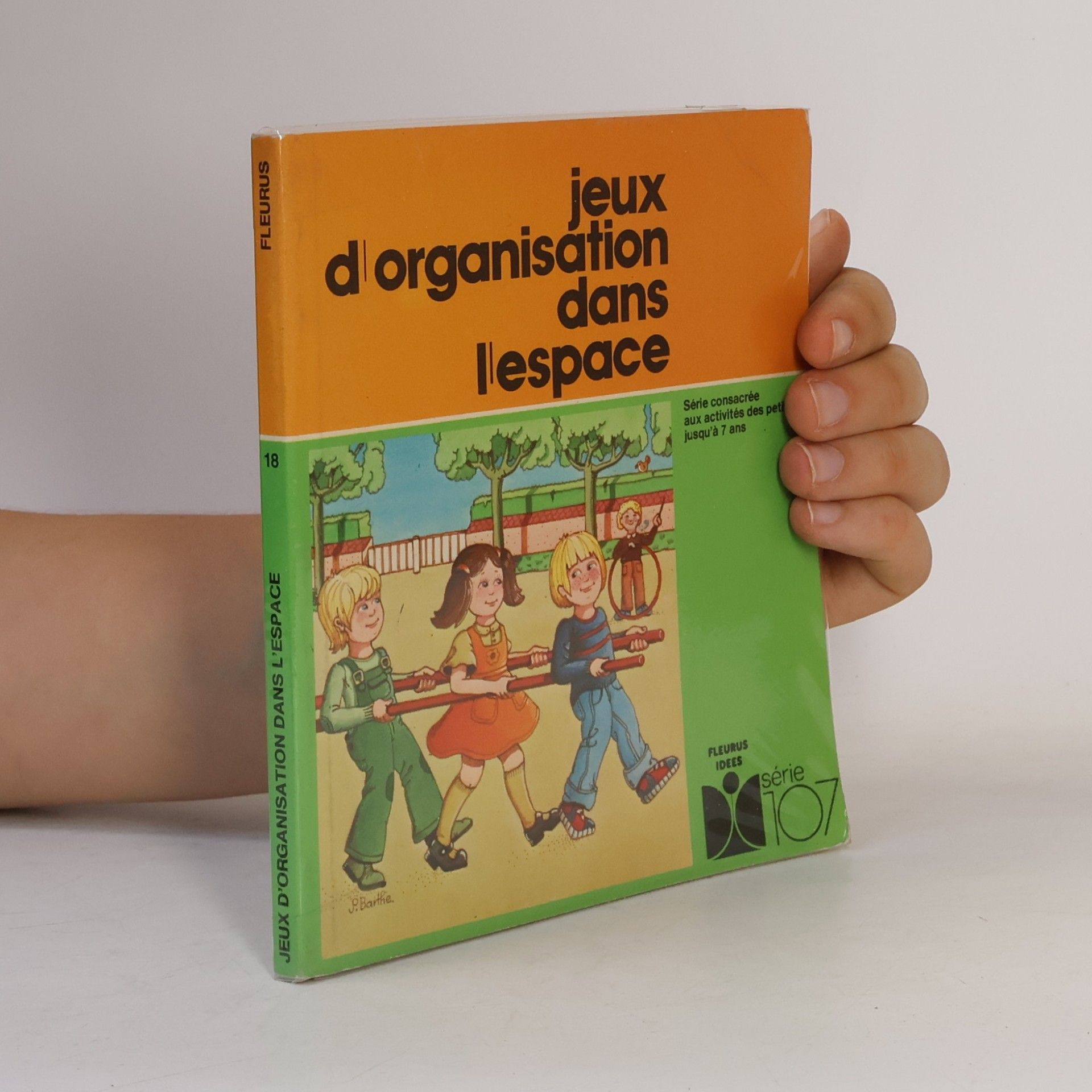 J. Barthel Fleurus Idées - 107: Jeux d'organisation dans l'espace