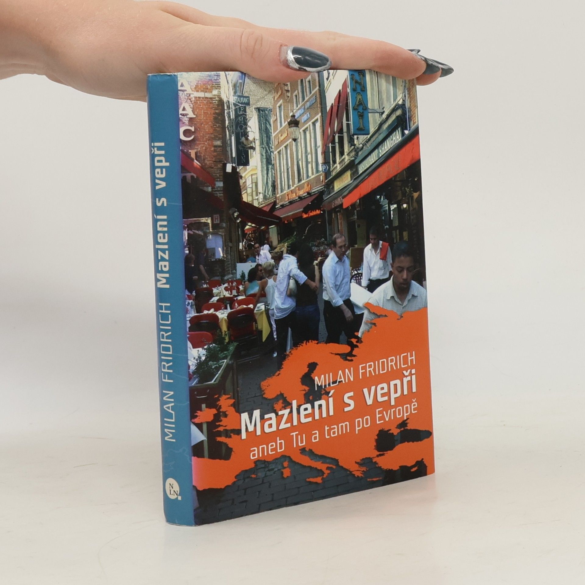 Milan Fridrich Mazlení s vepři aneb Tu a tam po Evropě