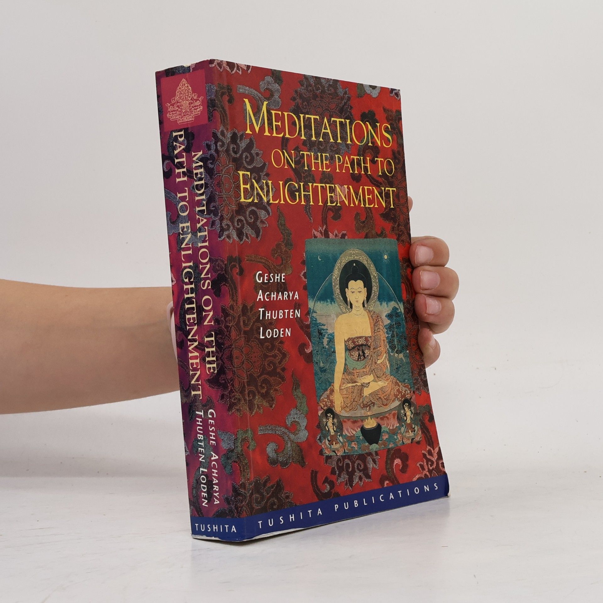 Geshe Acharya Thubten Loden Meditations on the Path to Enlightenment