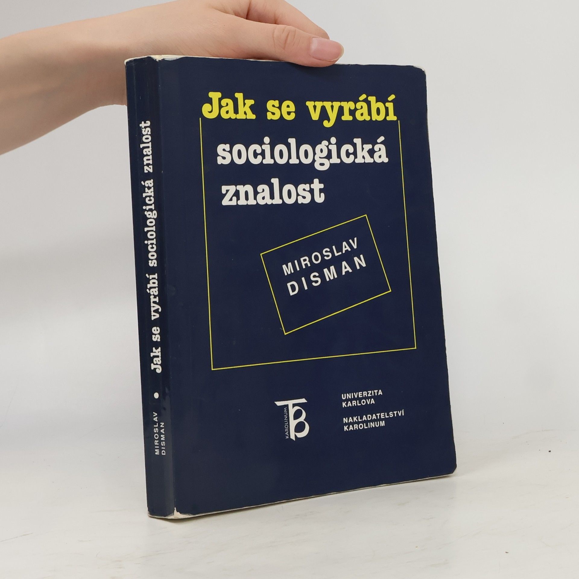 Miroslav Disman Jak se vyrábí sociologická znalost : příručka pro uživatele
