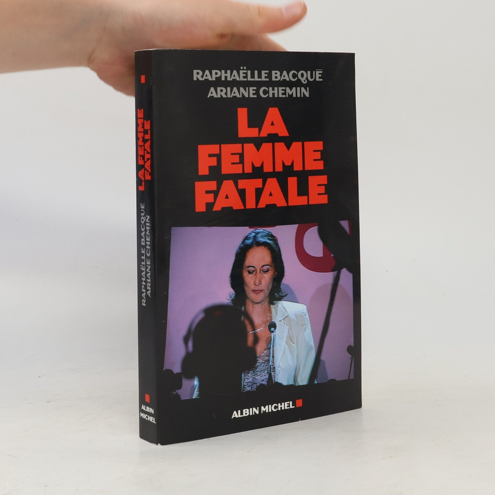 Raphaëlle Bacqué La femme fatale