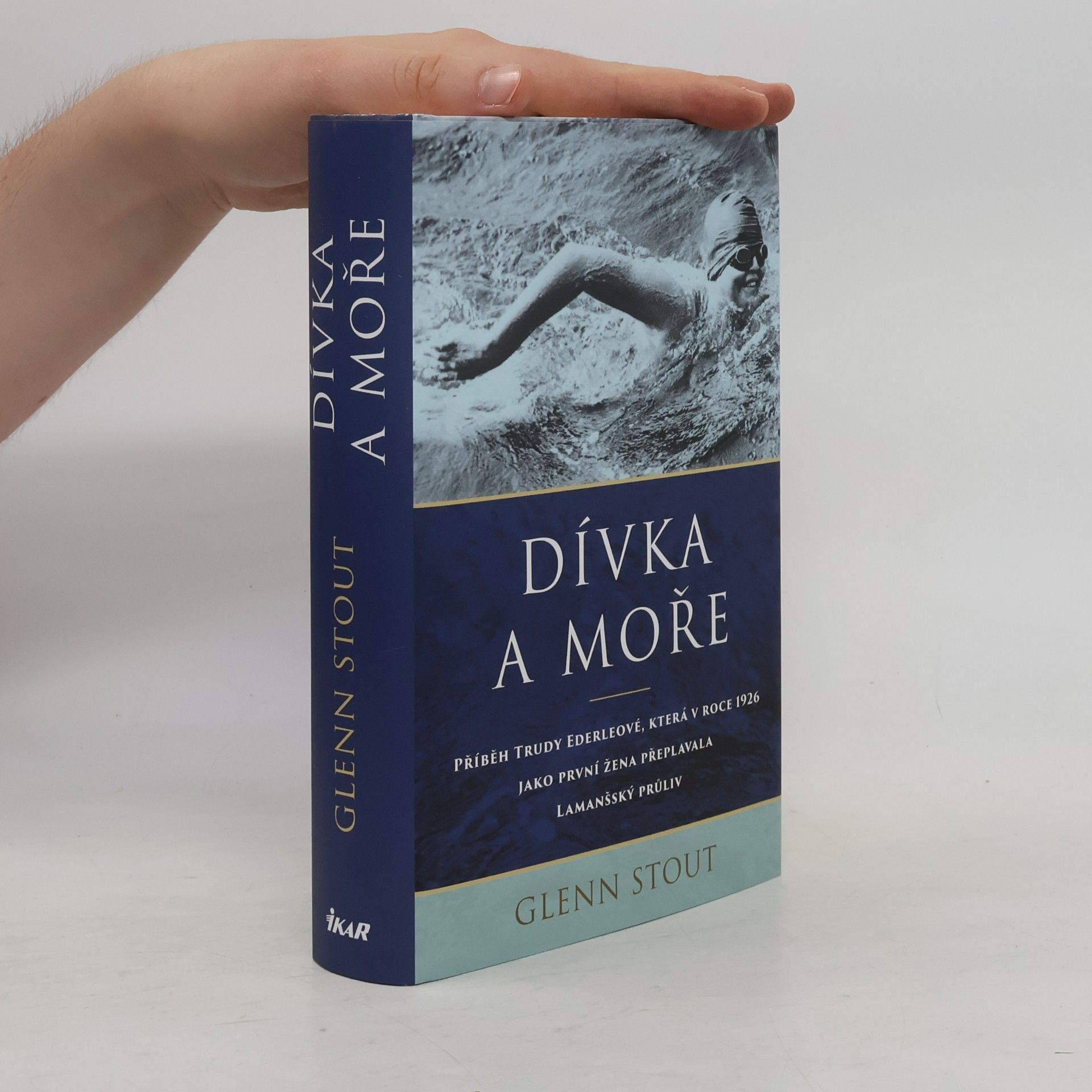 Glenn Stout Dívka a moře : příběh Trudy Ederleové, která v roce 1926 jako první žena přeplavala Lamanšský průliv