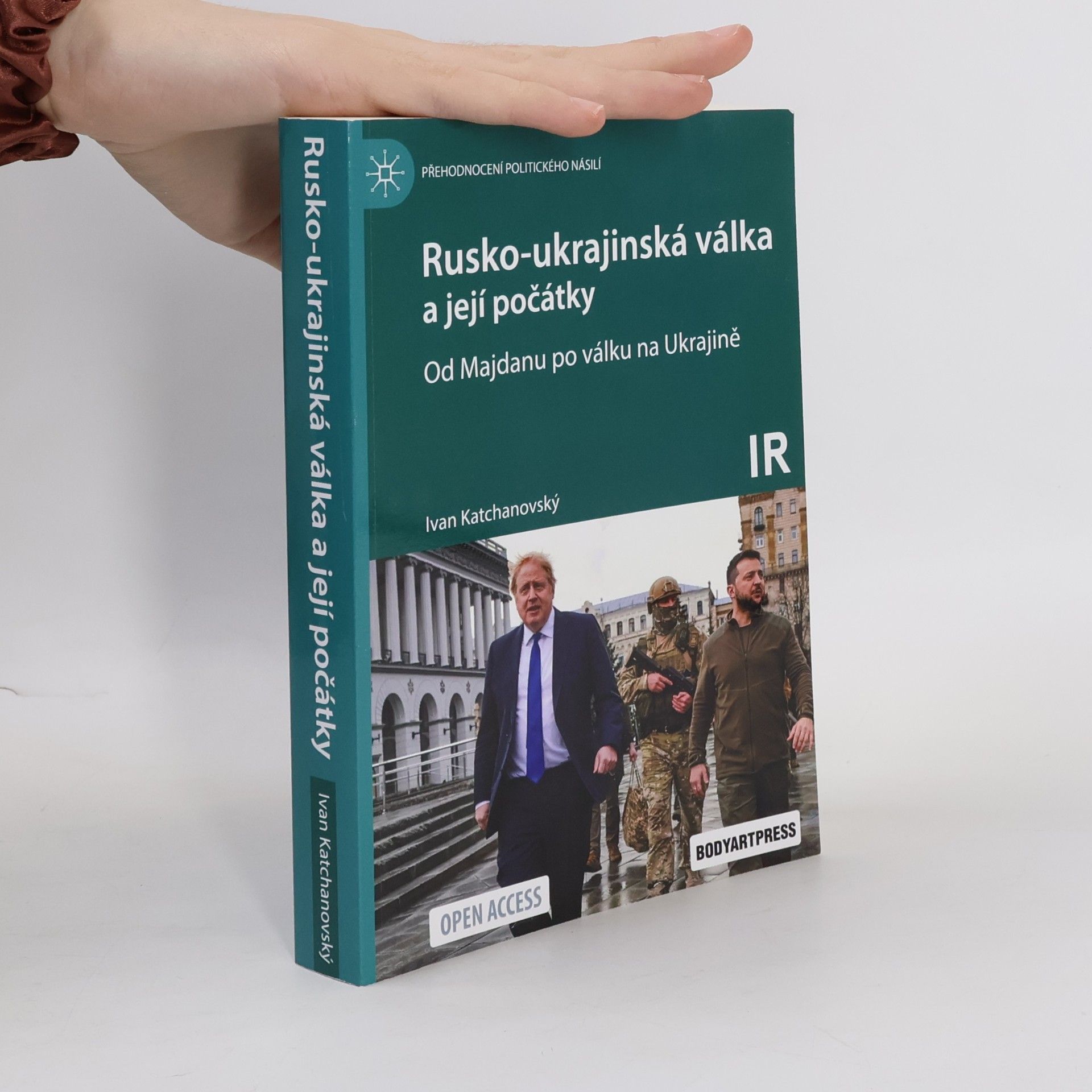 Ivan Katchanovský Rusko-ukrajinská válka a její počátky: Od Majdanu po válku na Ukrajině