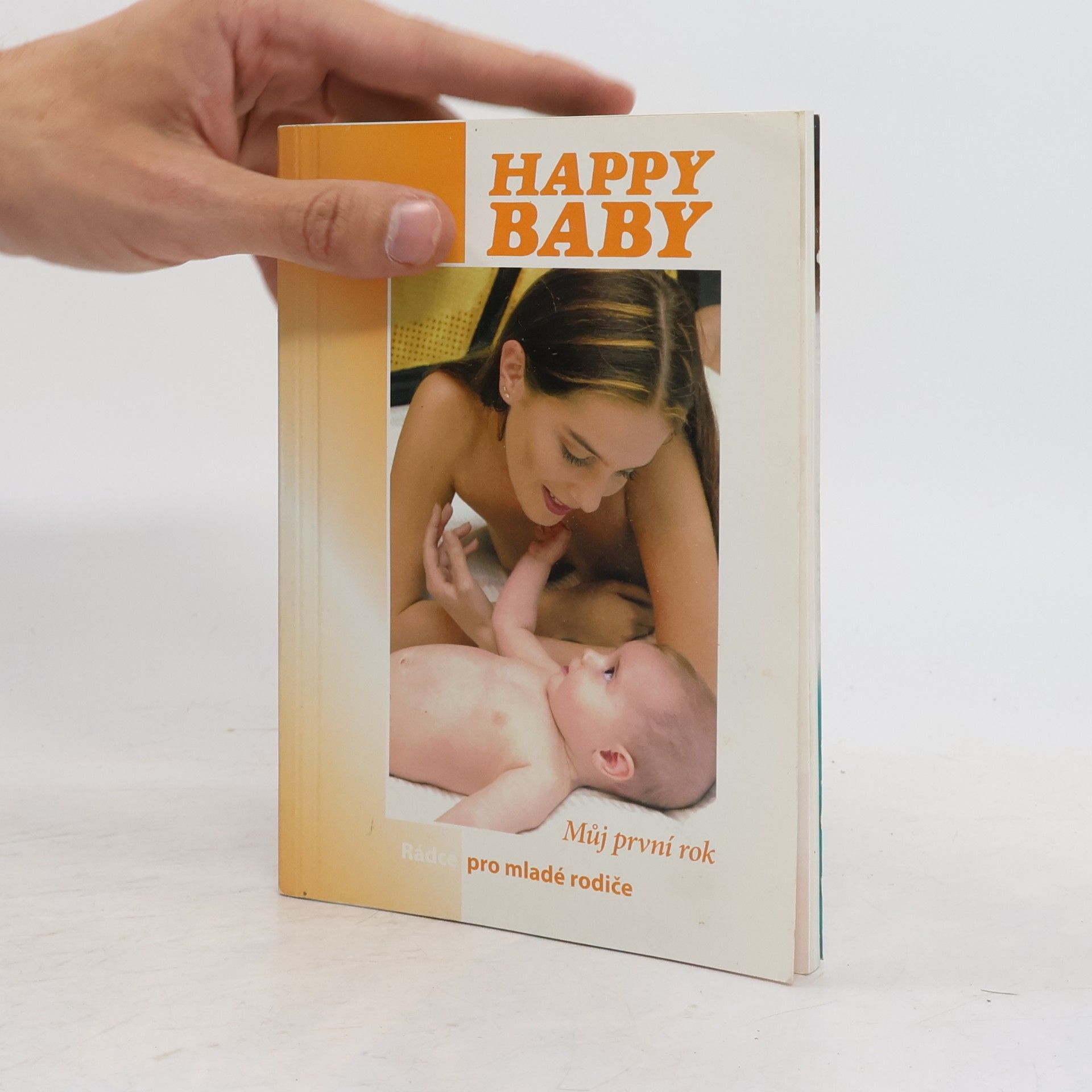 Various authors Happy Baby. Můj první rok. Rádce pro mladé rodiče.
