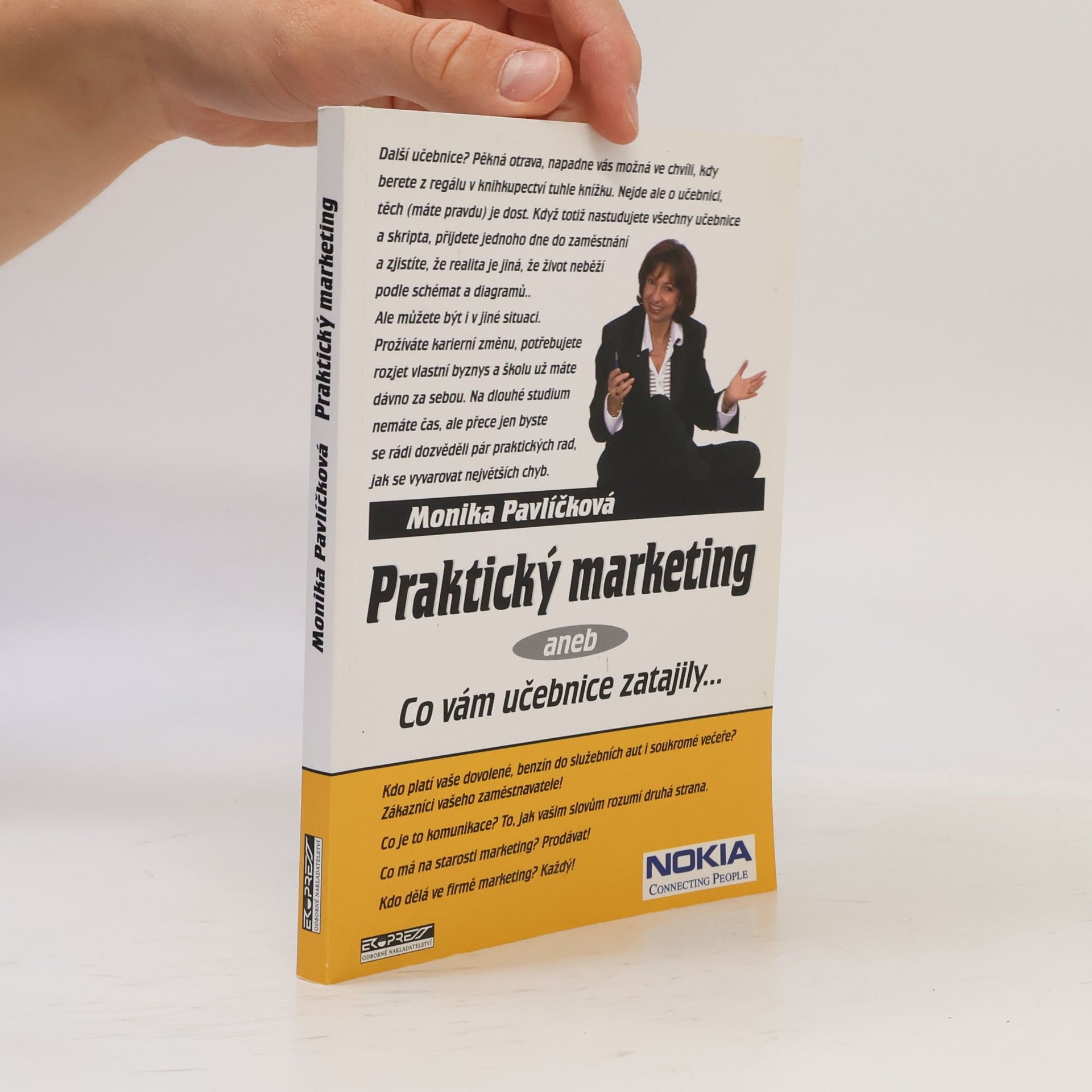 Monika Pavlíčková Praktický marketing aneb Co vám učebnice zatajily...