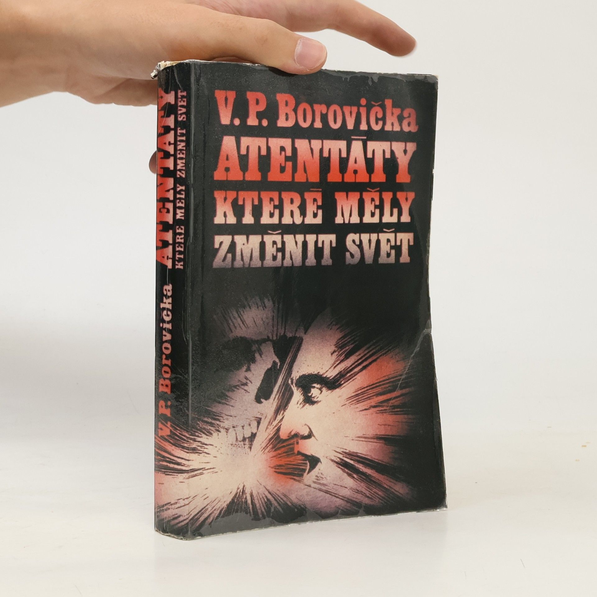 Václav Pavel Borovička Atentáty, které měly změnit svět