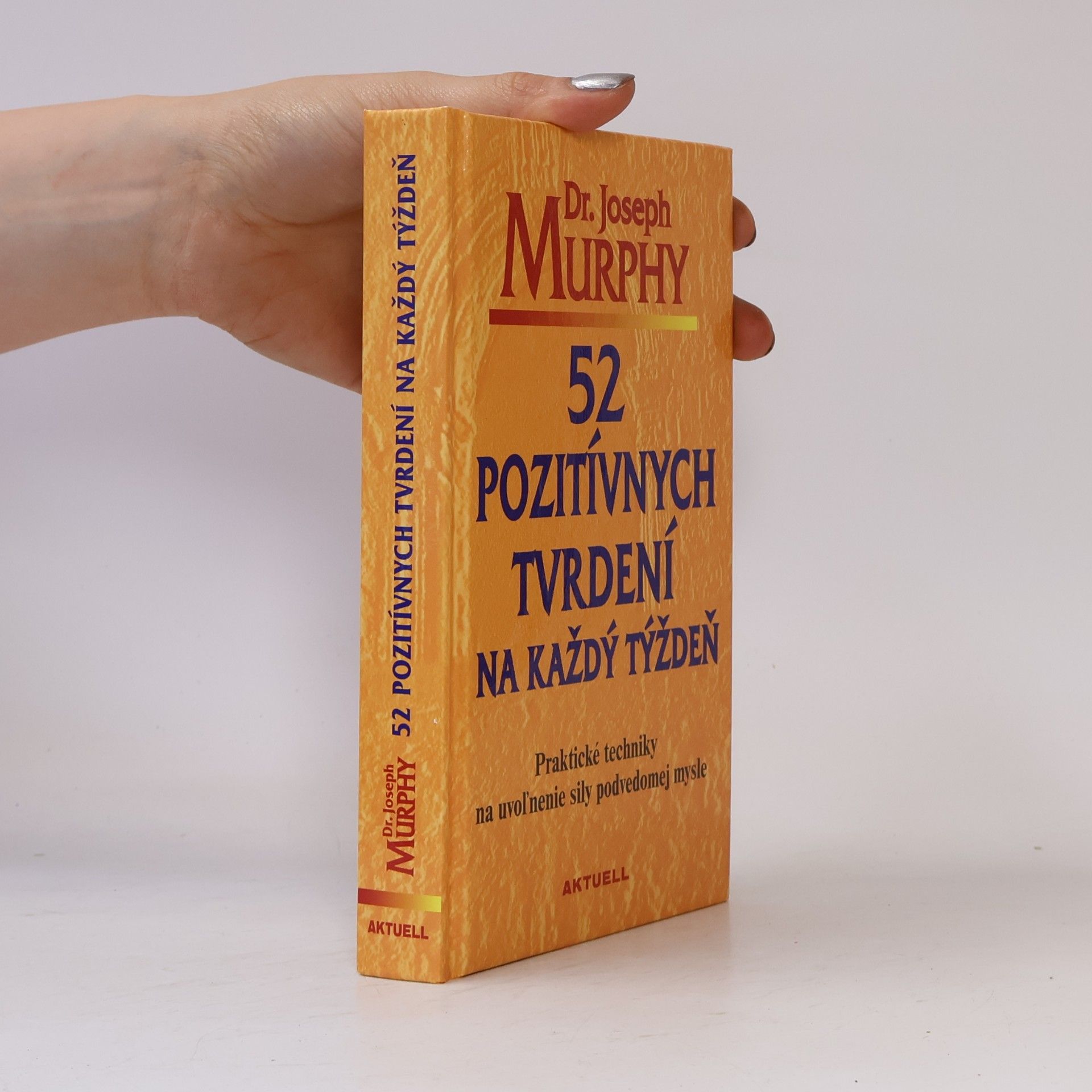Joseph Murphy 52 pozitivních ujištění na každý týden