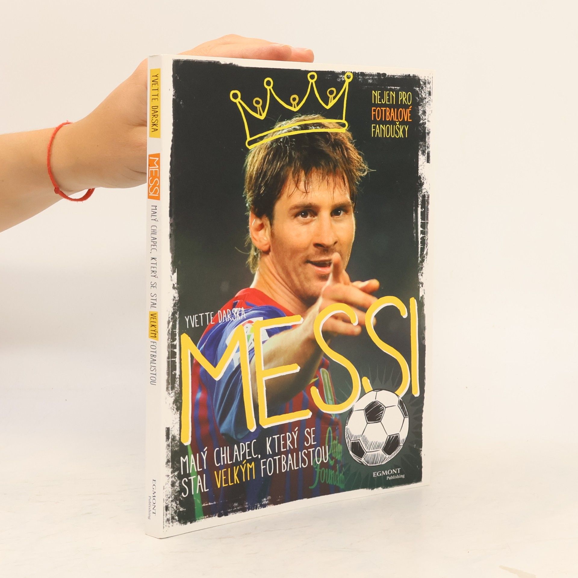 Messi : malý chlapec, který se stal velkým fotbalistou