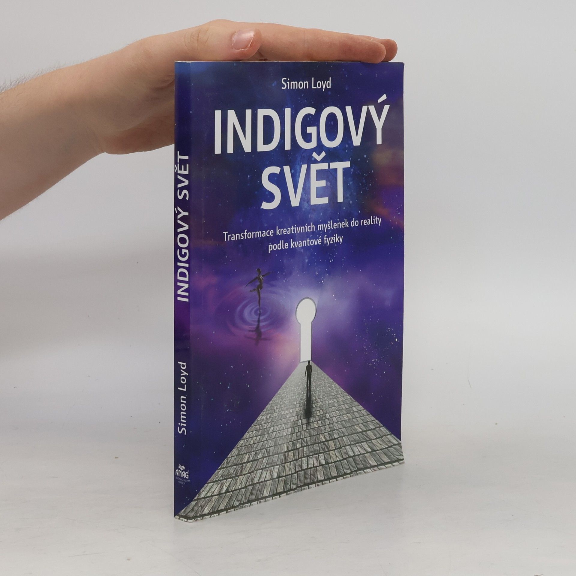 Simon Loyd Indigový svět: Transformace kreativních myšlenek do reality podle kvantové fyziky