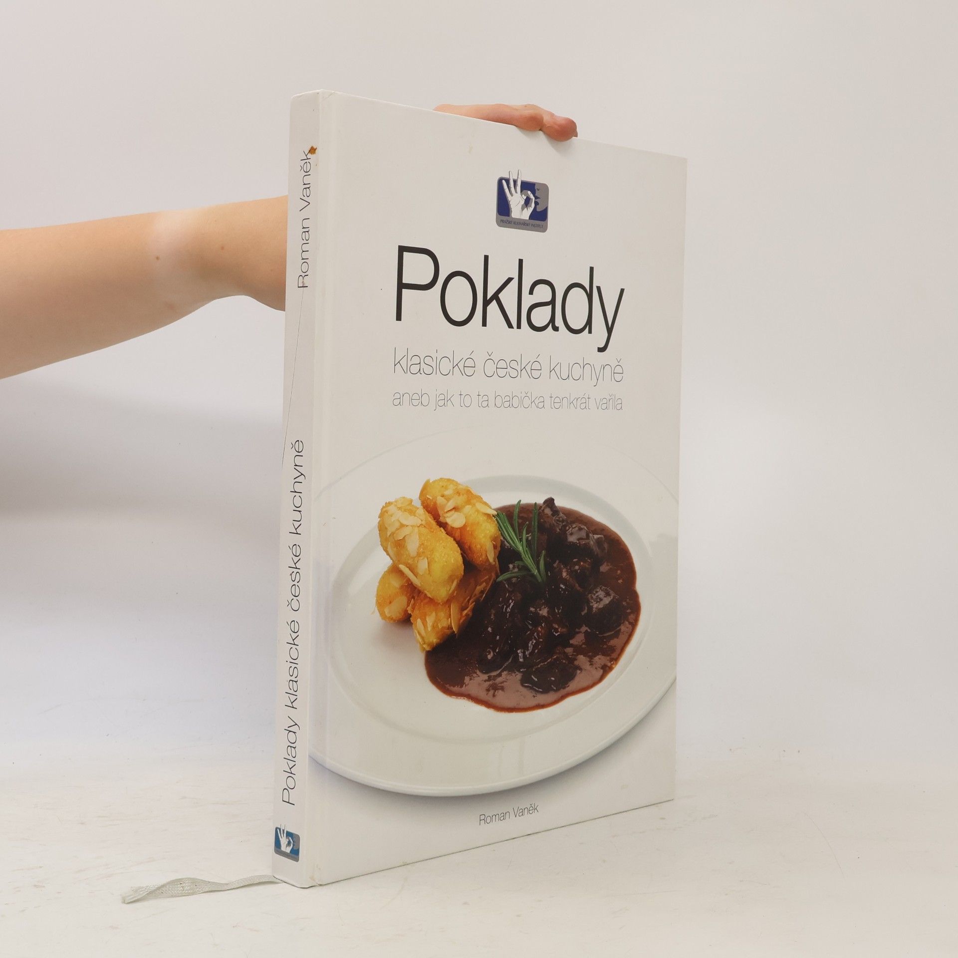 Roman Vaněk Poklady klasické české kuchyně, aneb, Jak to ta babička tenkrát vařila