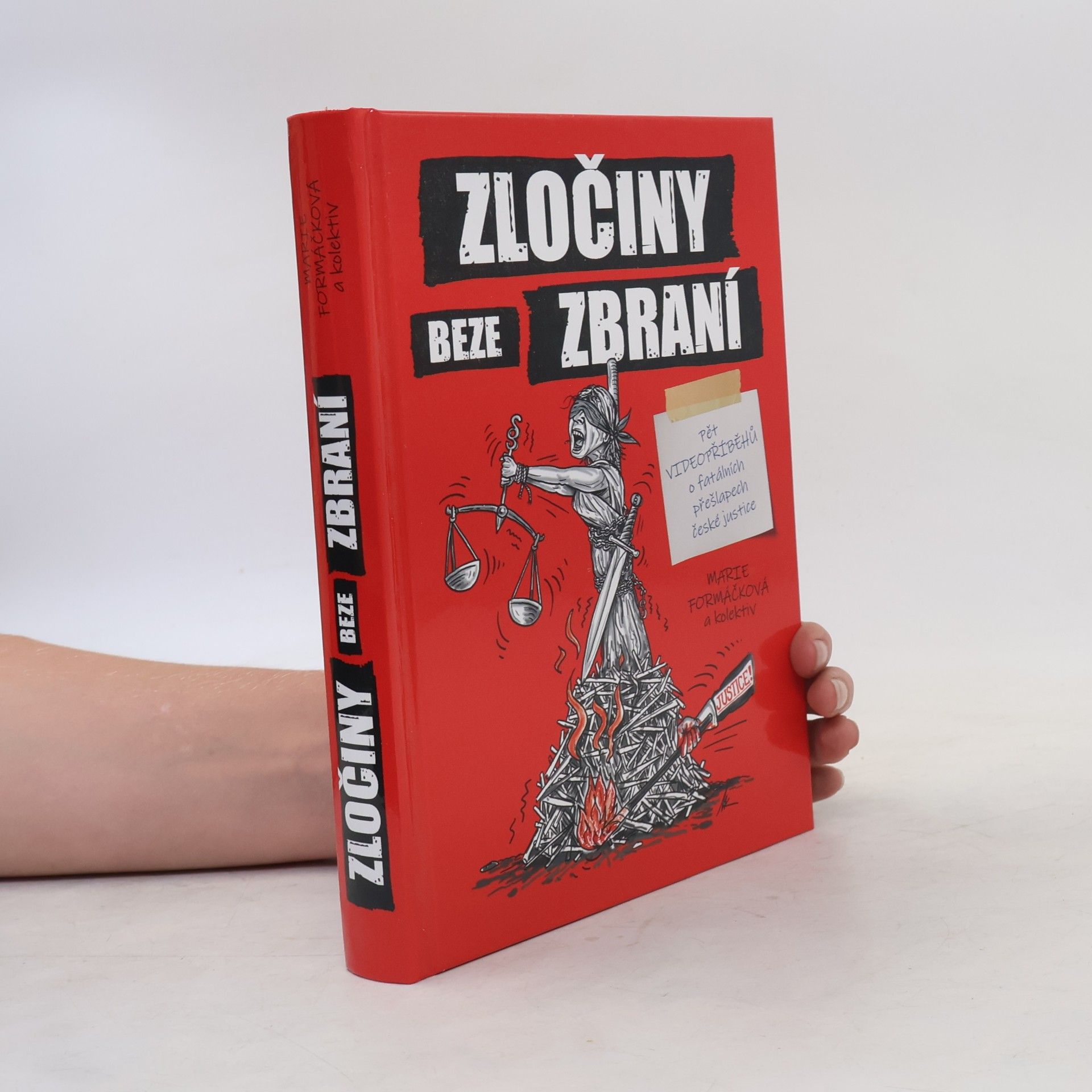 Marie Formačková Zločiny beze zbraní : pět videopříběhů o fatálních přešlapech české justice