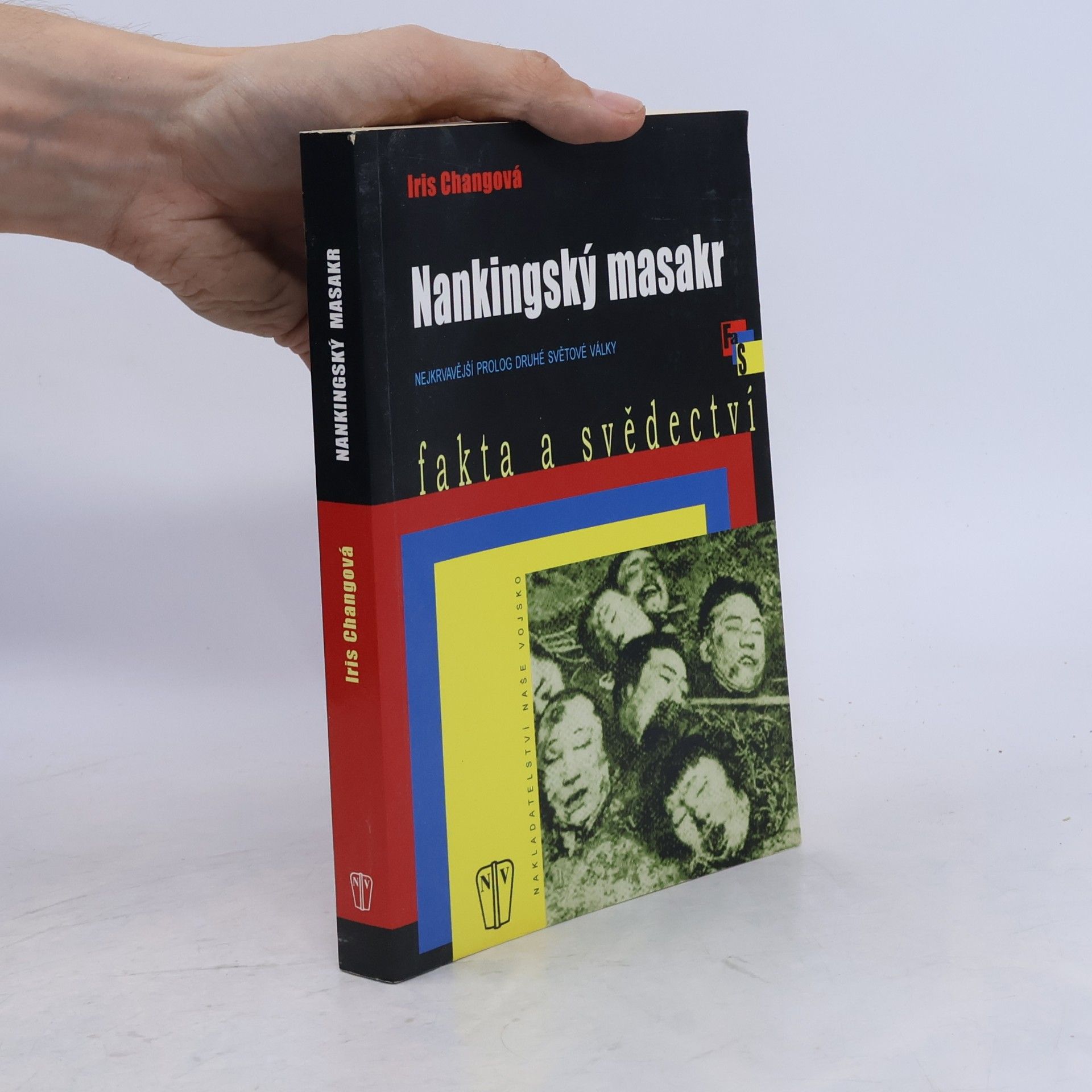 Iris Chang Nankingský masakr. Nejkrvavější prolog druhé světové války