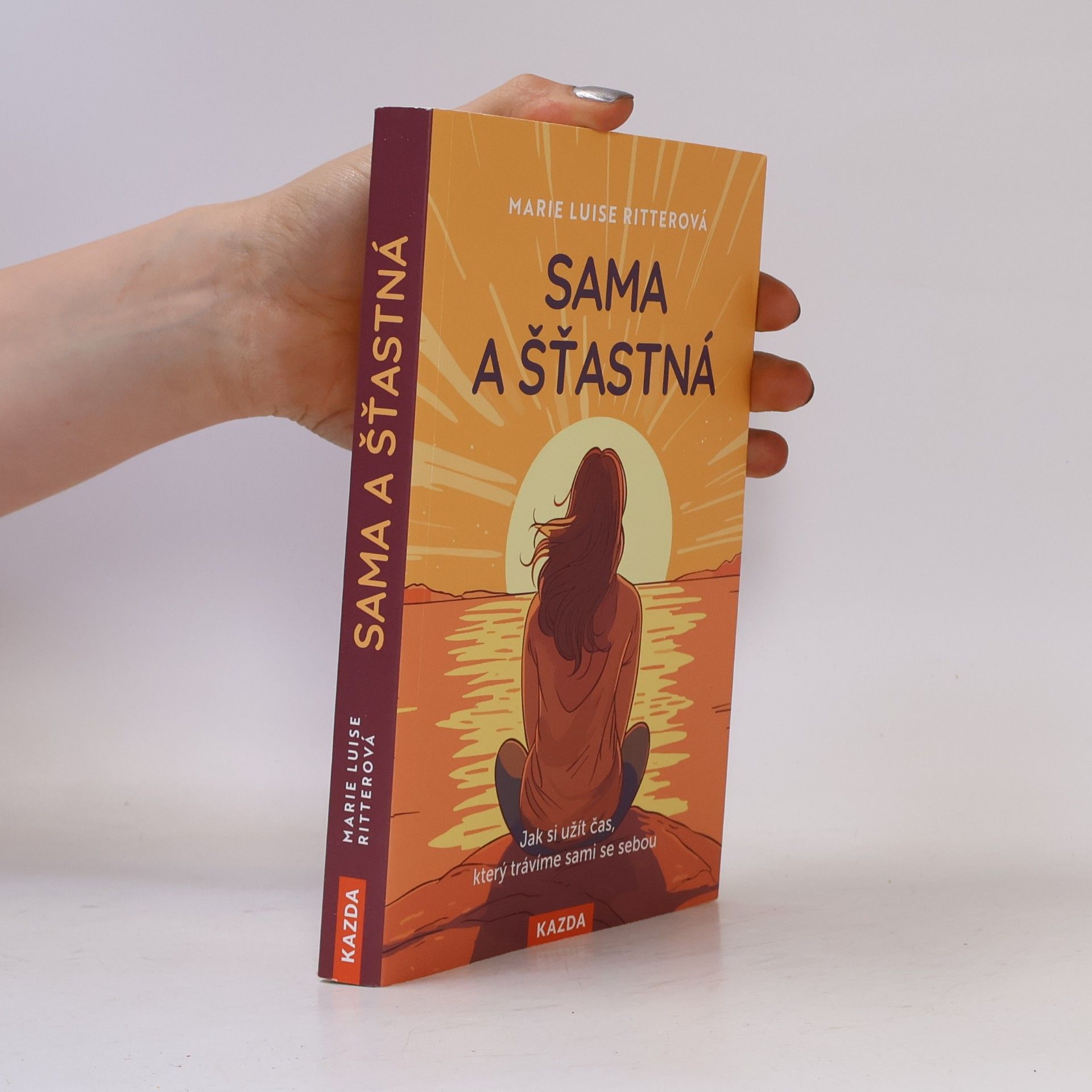 Marie Luise Ritter Sama a šťastná. Jak si užít čas, který trávíme sami se sebou