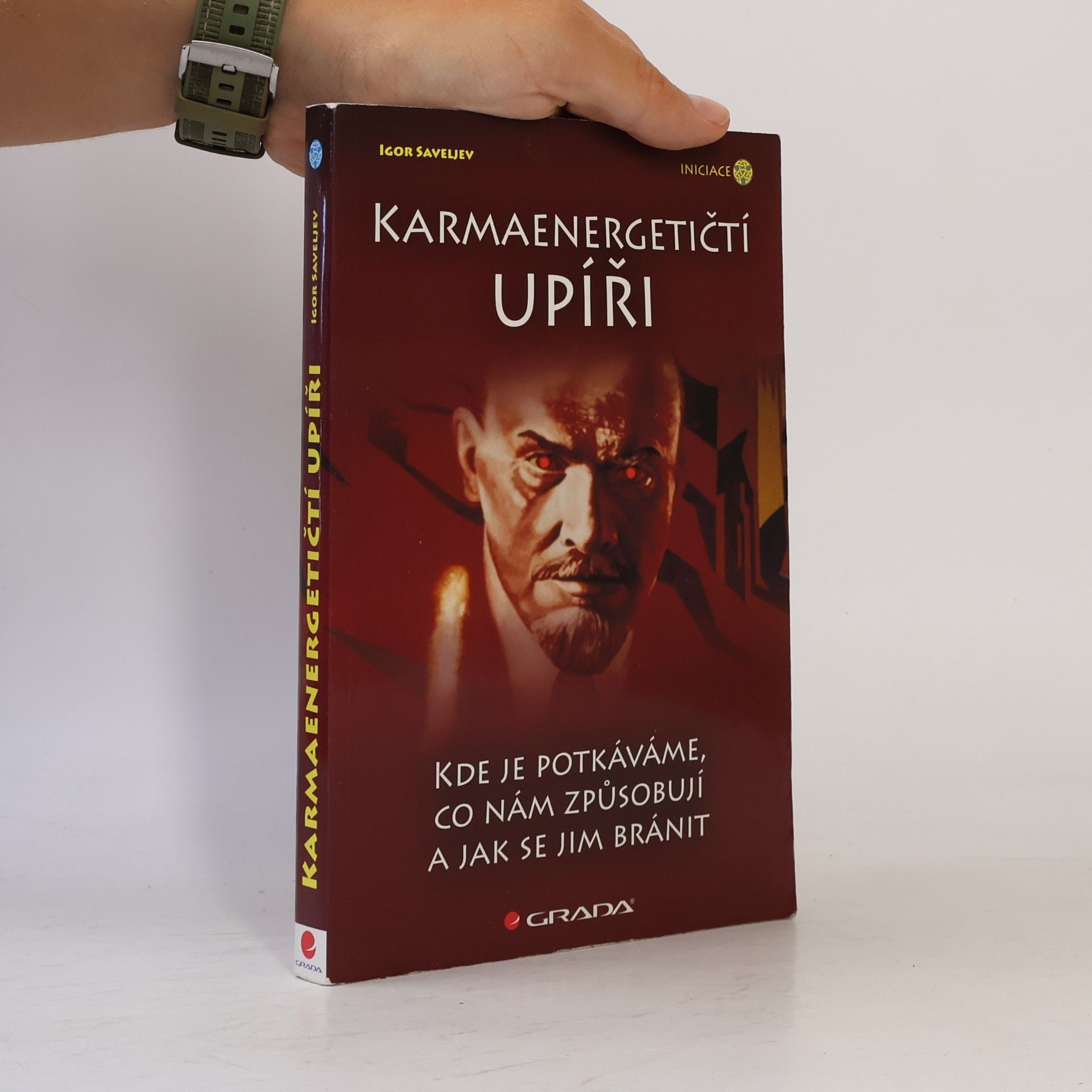 Igor‘ Vasil‘jevič Savel‘jev Karmaenergetičtí upíři : kde je potkáváme, co nám způsobují a jak se jim bránit