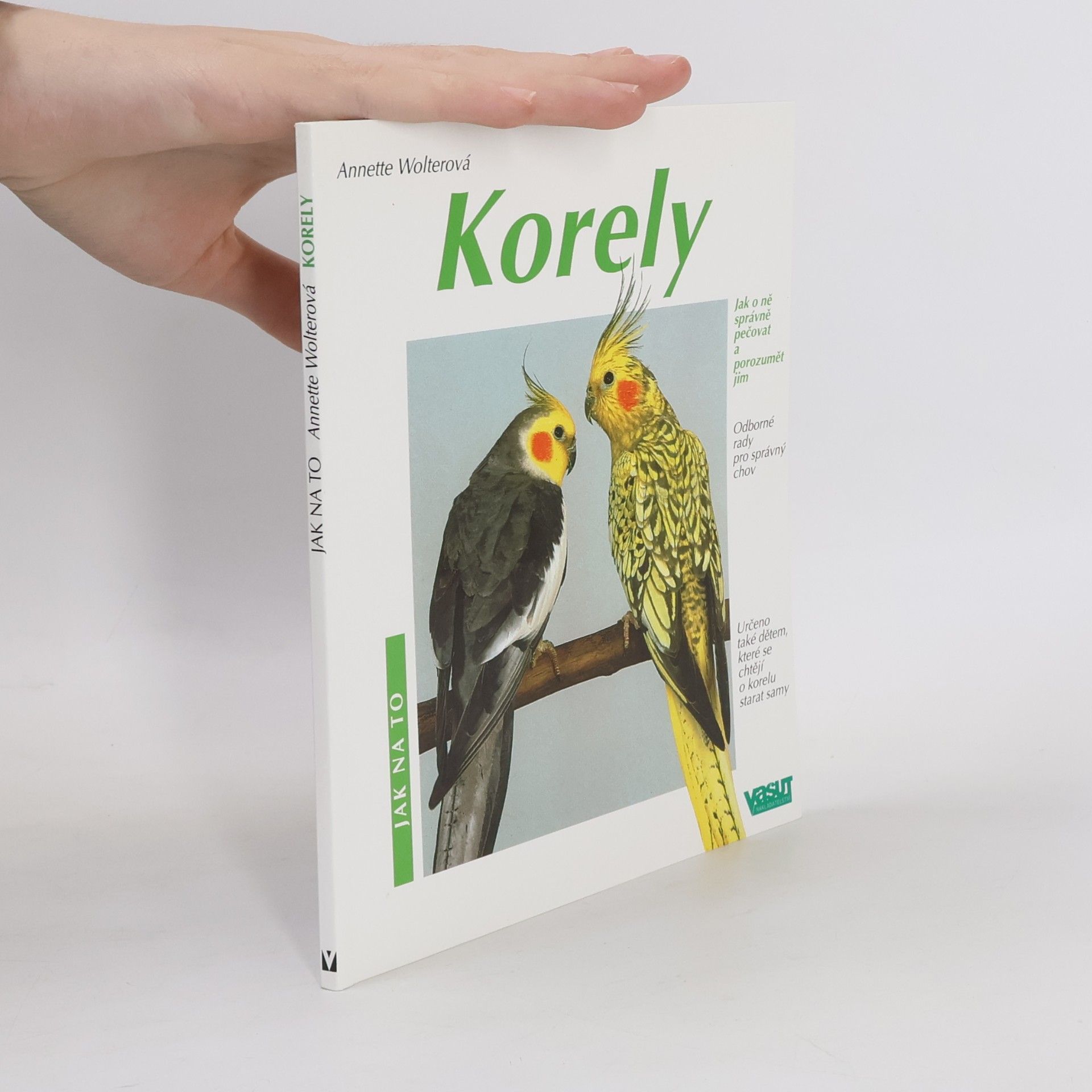 Karin Skogstad Korely: Jak o ně správně pečovat a porozumět jim: Odborné rady pro správný chov