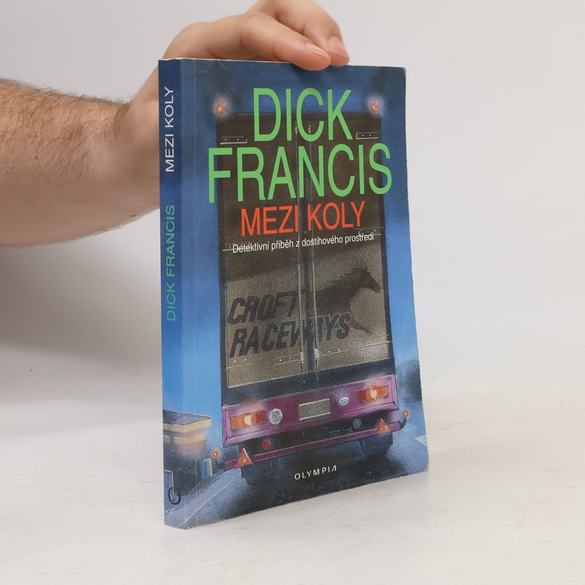 Dick Francis Mezi koly. Detektivní příběh z dostihového prostředí