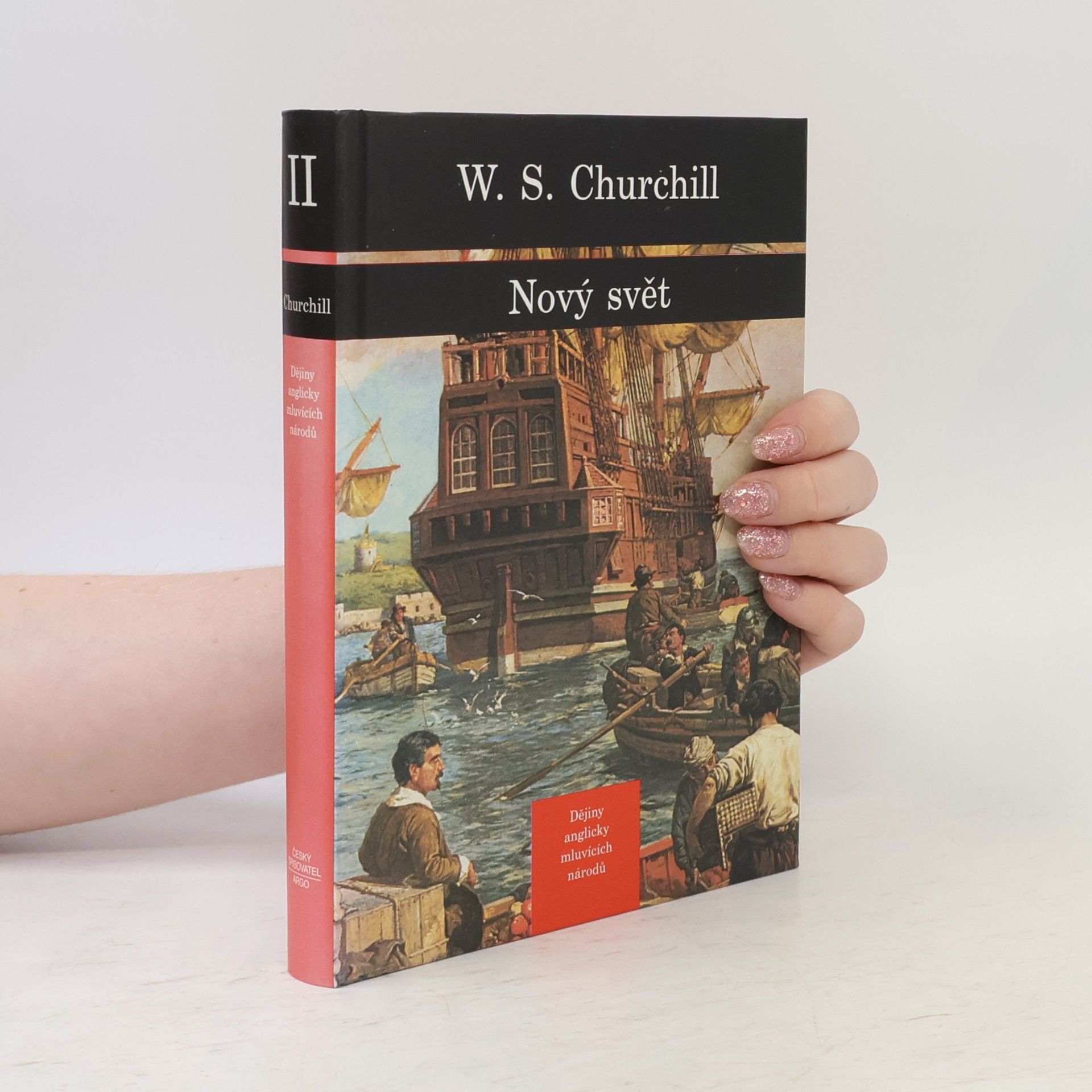 Winston S. Churchill Dějiny anglicky mluvících národů 2. Nový Svět