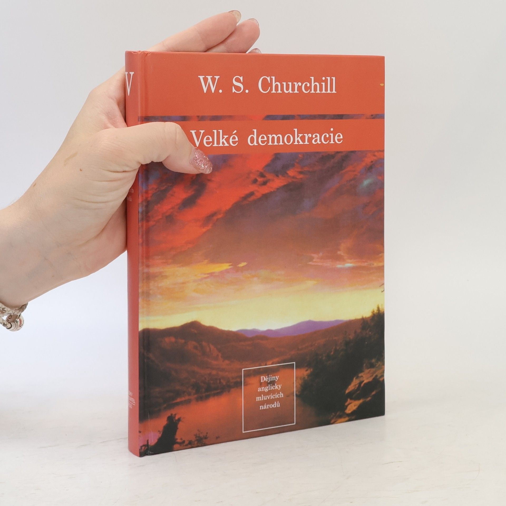 Winston S. Churchill Dějiny anglicky mluvících národů 4. Velké demokracie