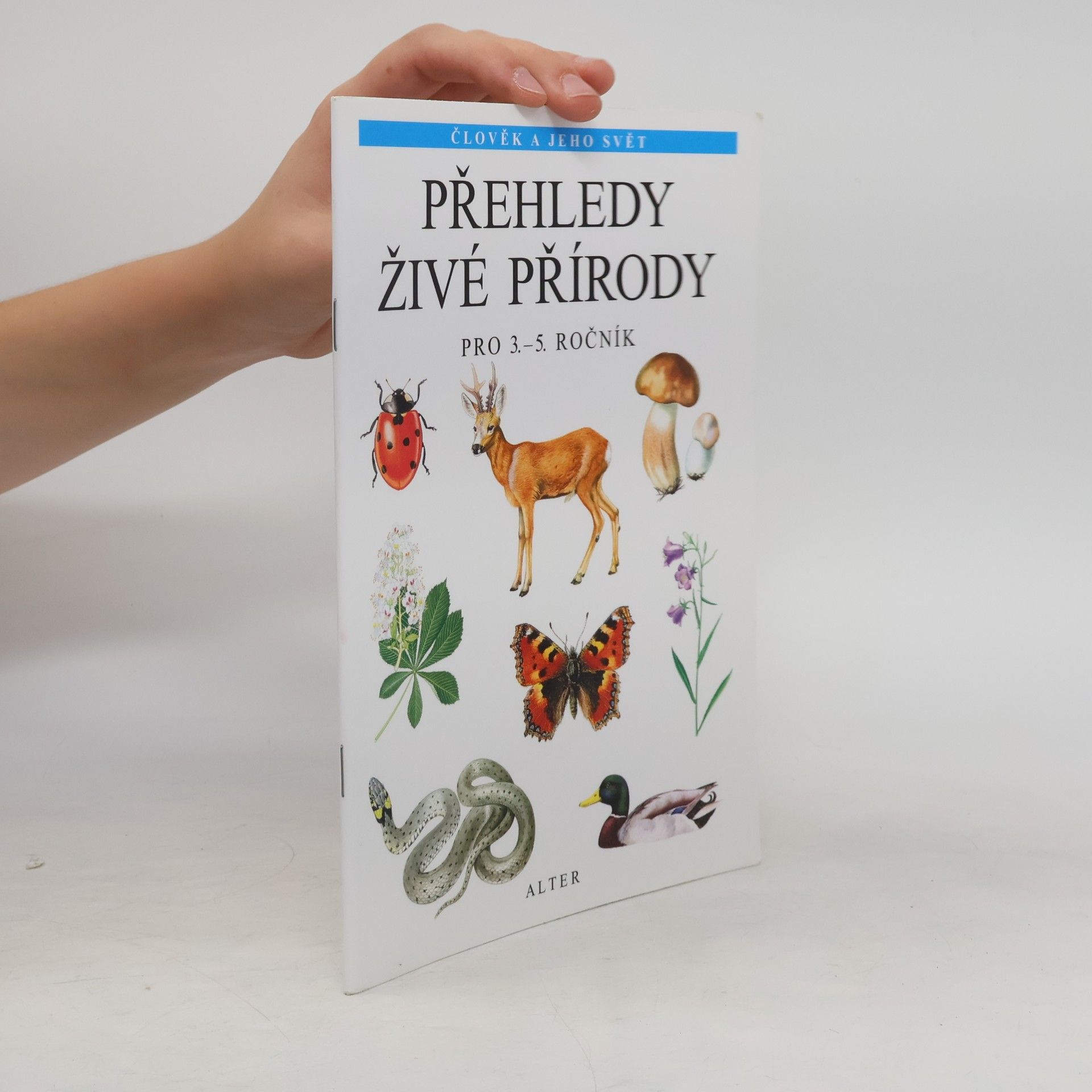 Věra Čížková Přehledy živé přírody. Rostliny a živočichové. Pro 3.-5. ročník základních škol