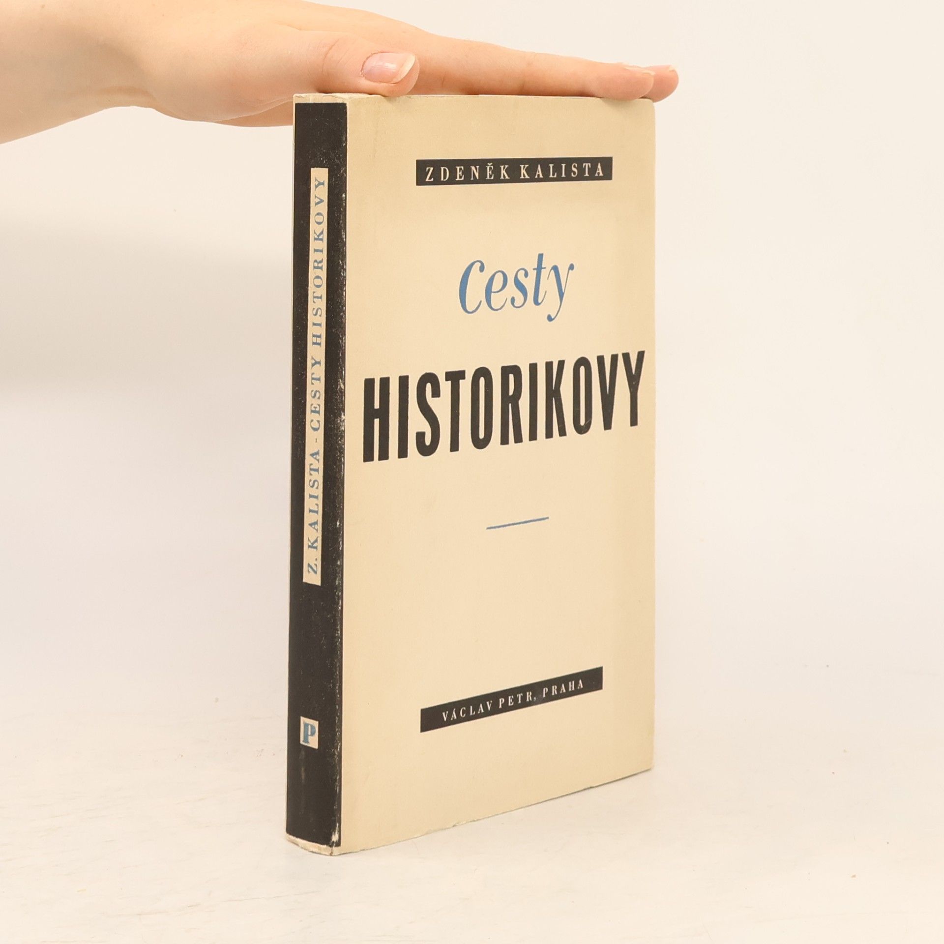 Zdeněk Kalista Cesty historikovy