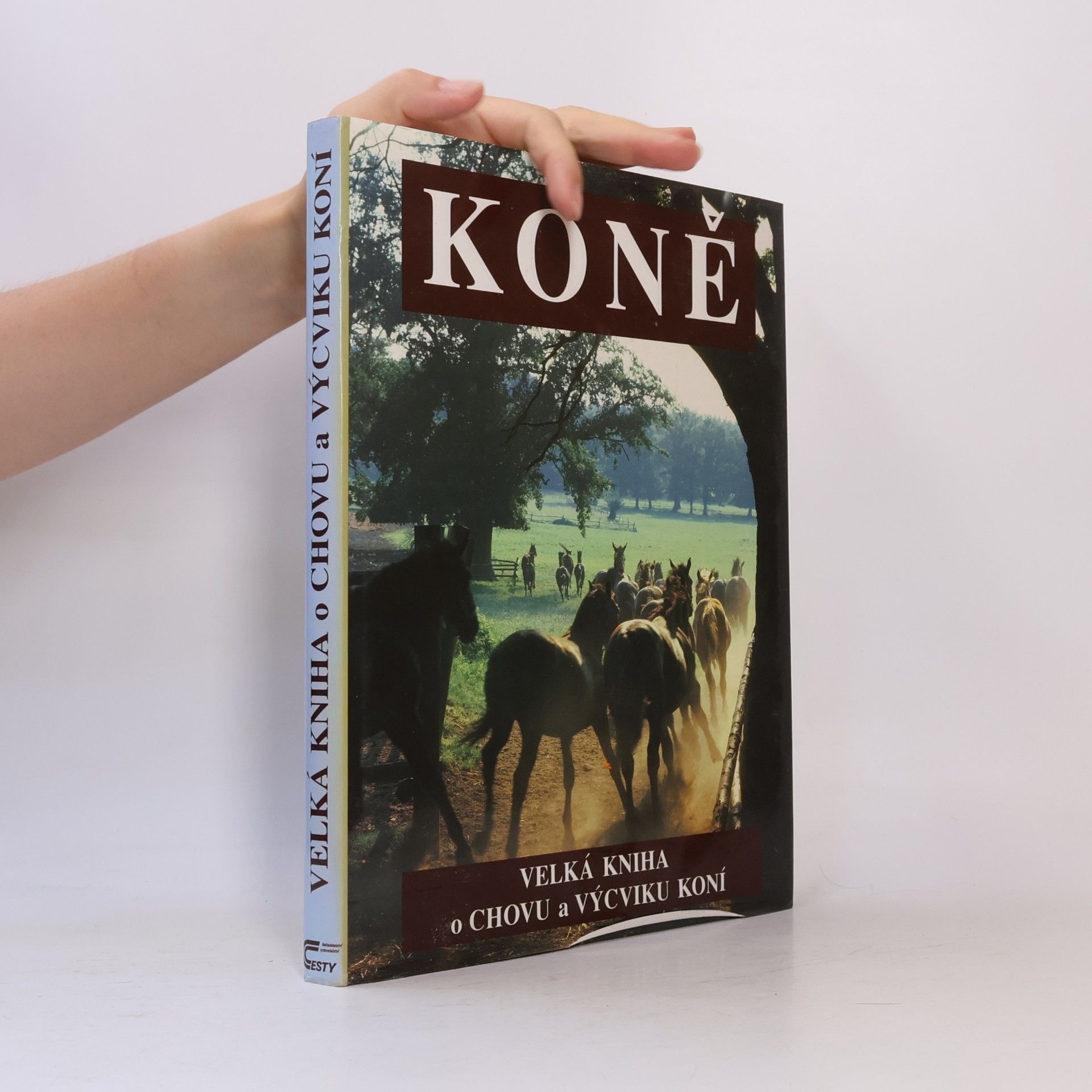 Koně. Velká kniha o chovu a výcviku koní