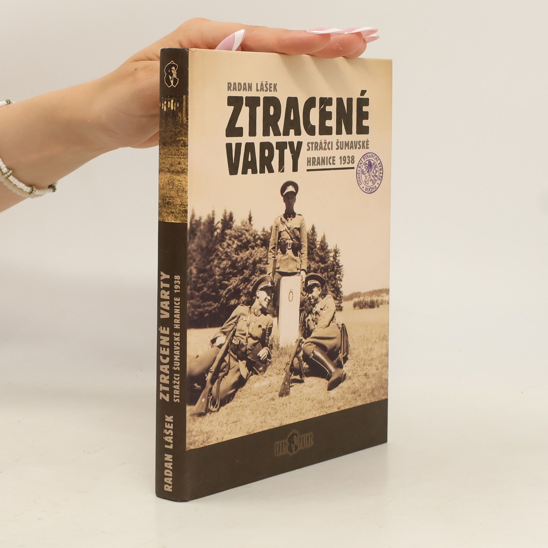 Radan Lášek Ztracené varty. Strážci šumavské hranice 1938