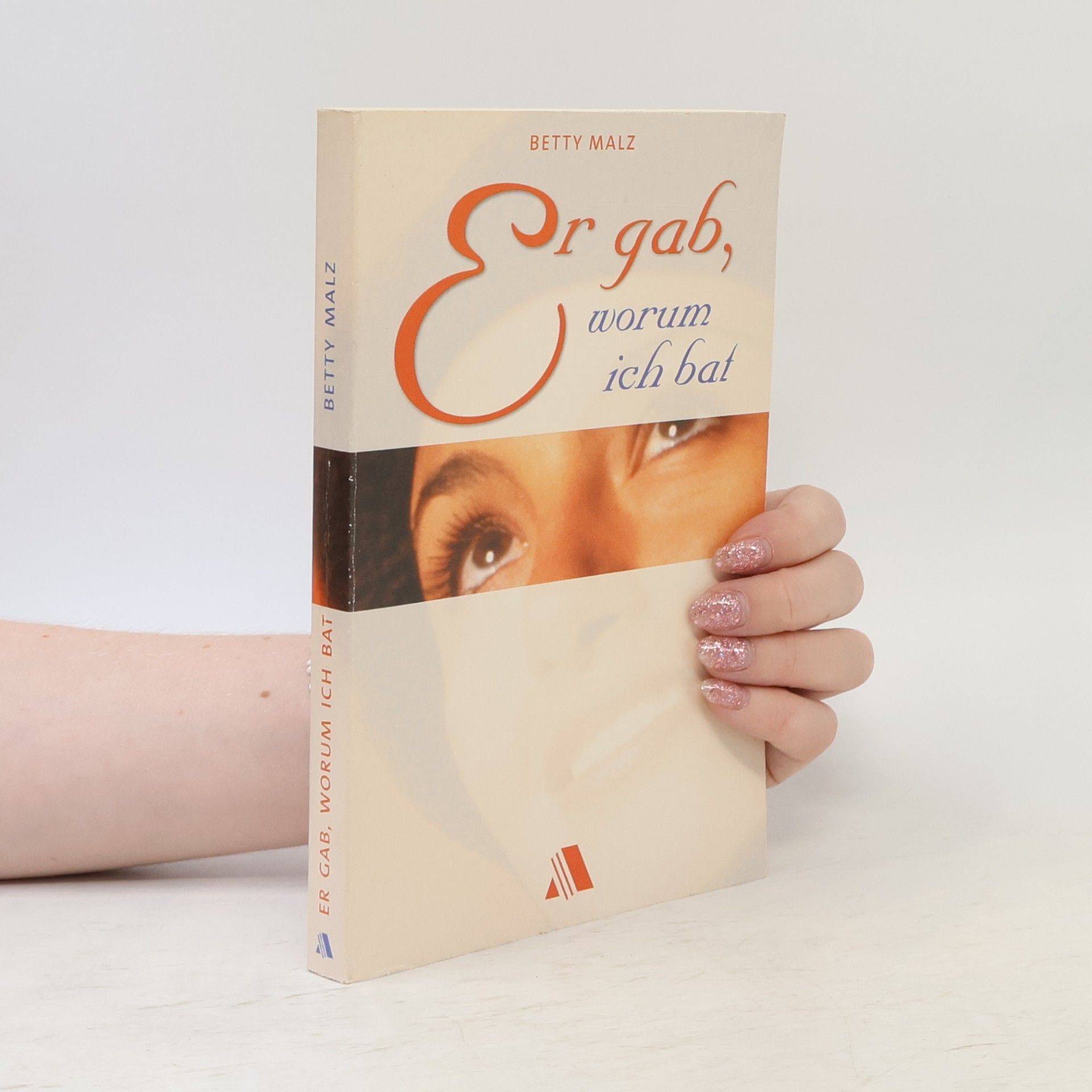Betty Malz Er gab, worum ich bat