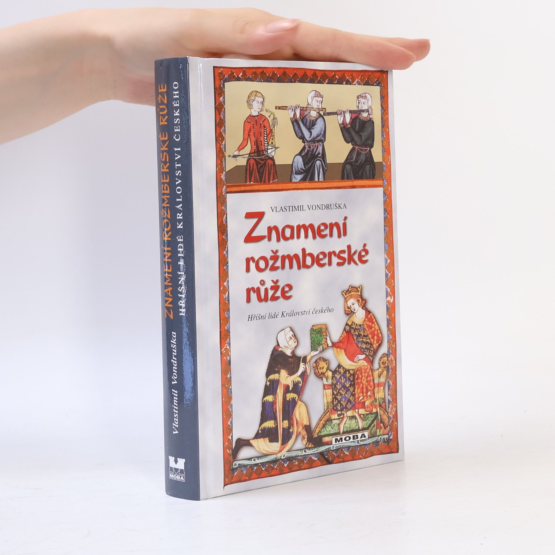 Vlastimil Vondruška Znamení rožmberské růže, aneb, Tři zločiny, které rozřešil královský prokurátor Oldřich z Chlumu
