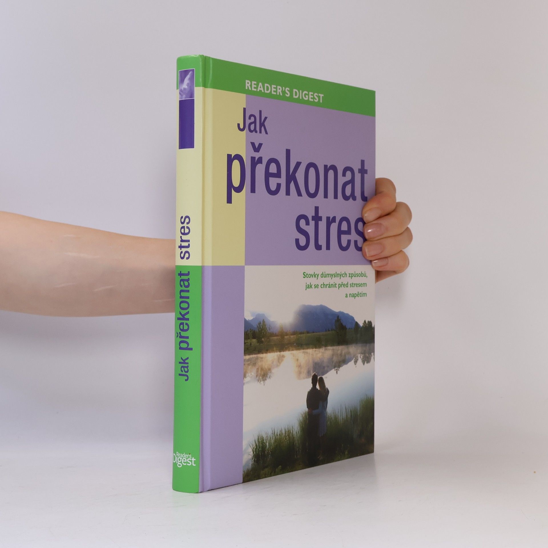 Hana Kušiaková Pafková Jak překonat stres. Stovky důmyslných způsobů, jak se chránit před stresem a napětím