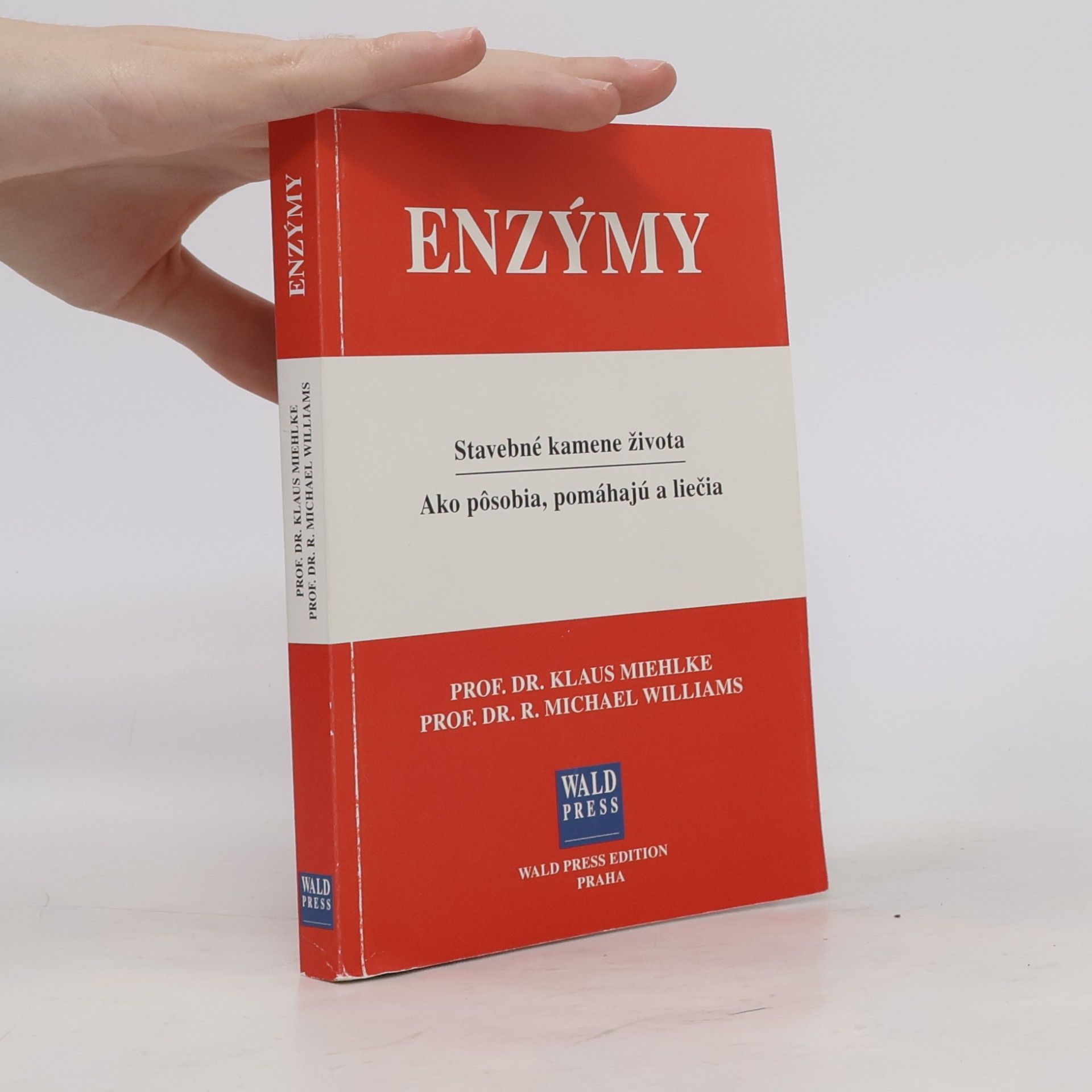 Michael Williams Enzýmy. Stavebné kamene života. Ako pôsobia, pomáhajú a liečia