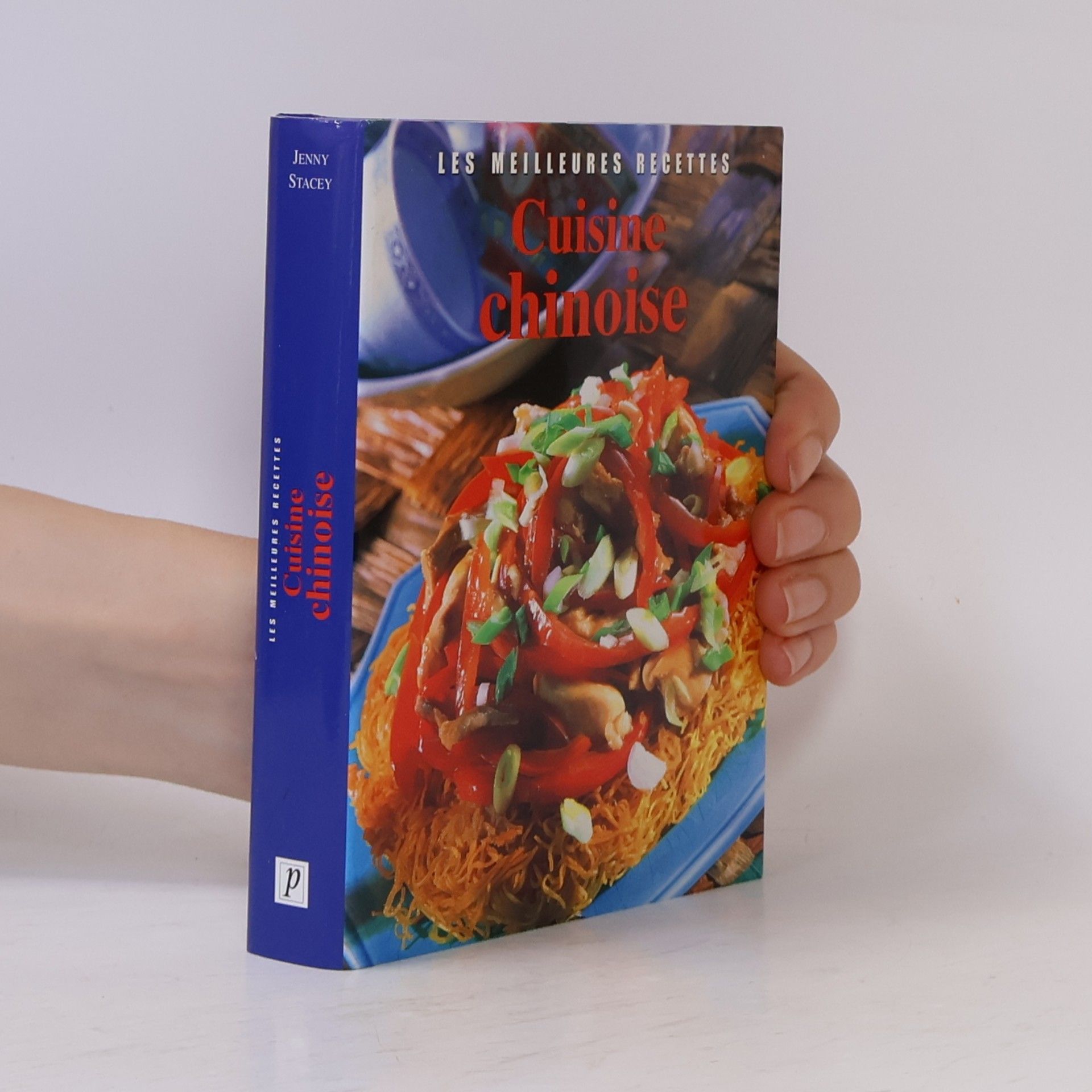 Janny Stacey Les meilleures recettes: Cuisine chinoise