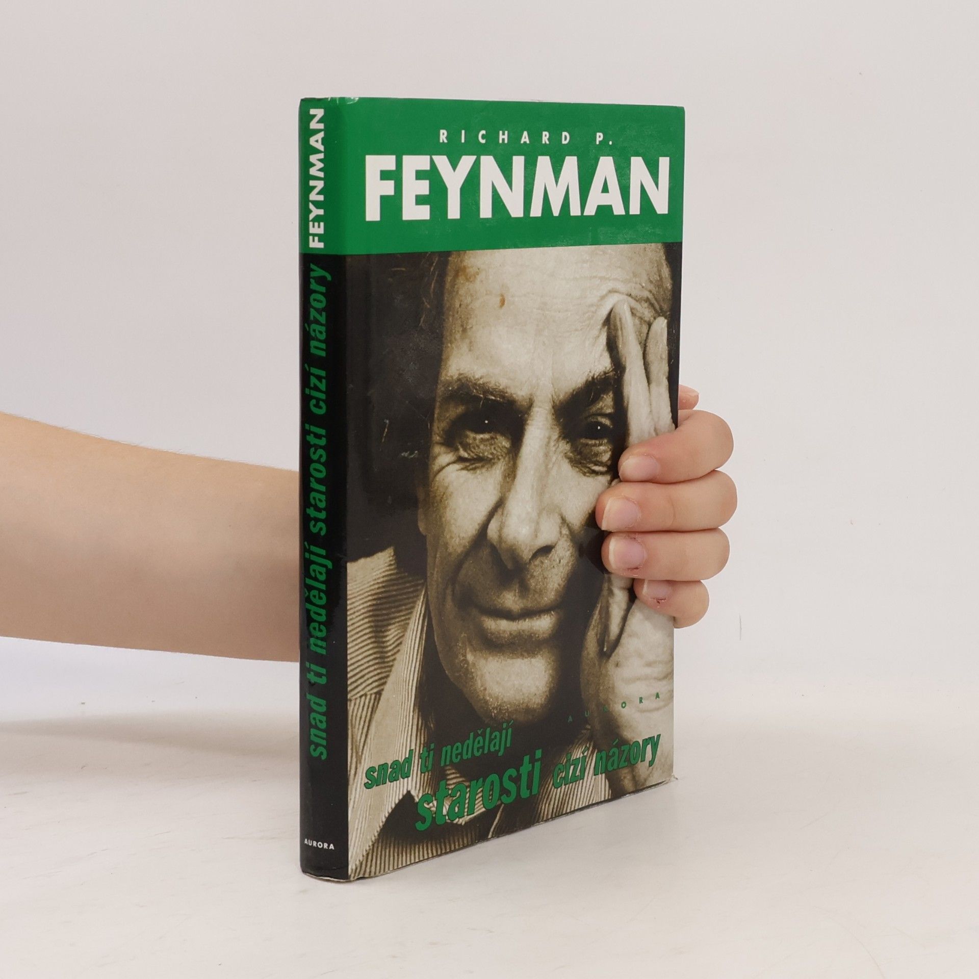 Richard Phillips Feynman Snad ti nedělají starosti cizí názory?