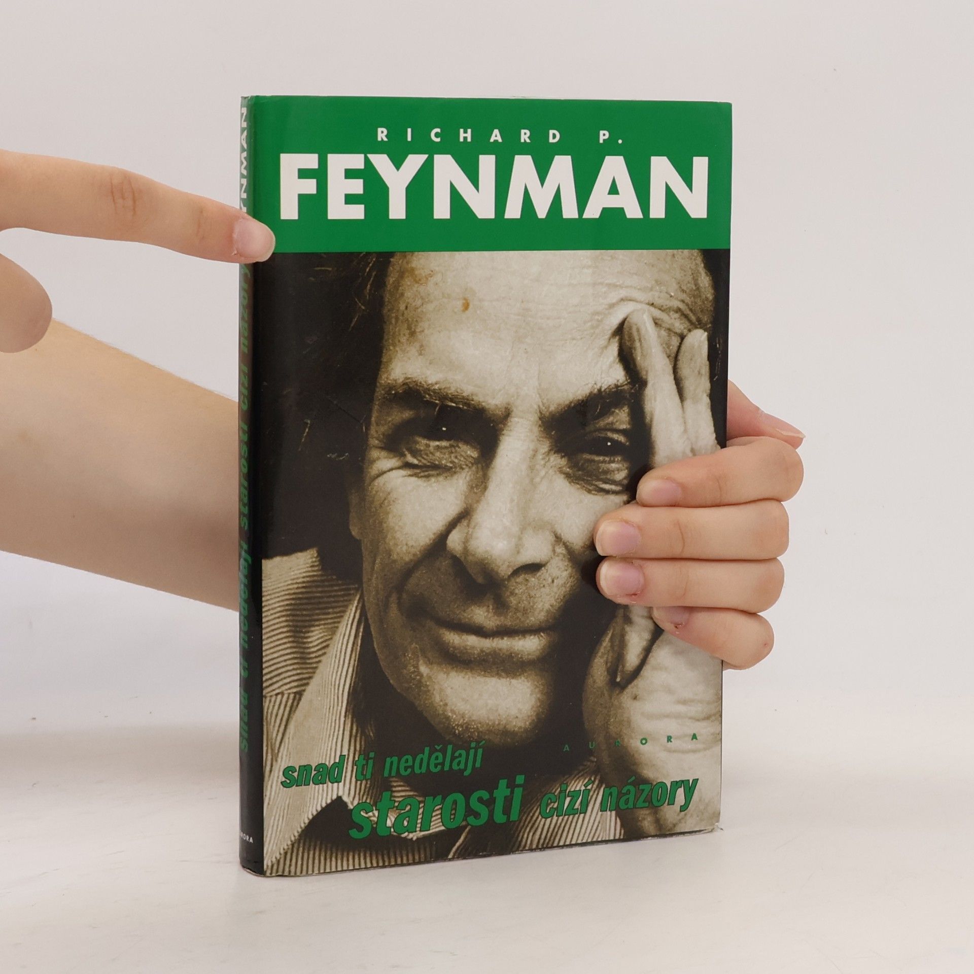 Richard Phillips Feynman Snad ti nedělají starosti cizí názory?