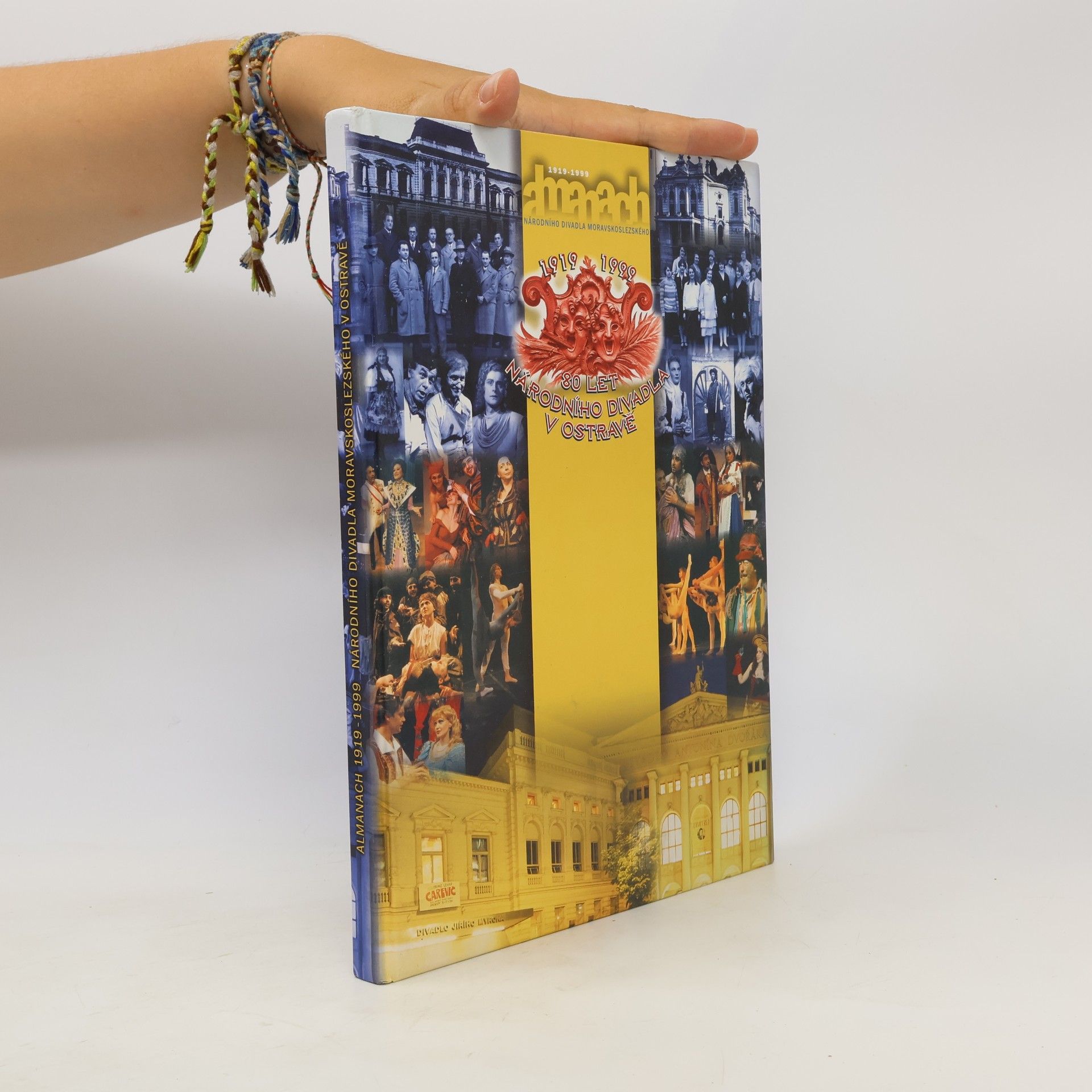 Autorenkollektiv 1919-1999 : almanach Národního divadla moravskoslezského 80 let Národního divadla v Ostravě