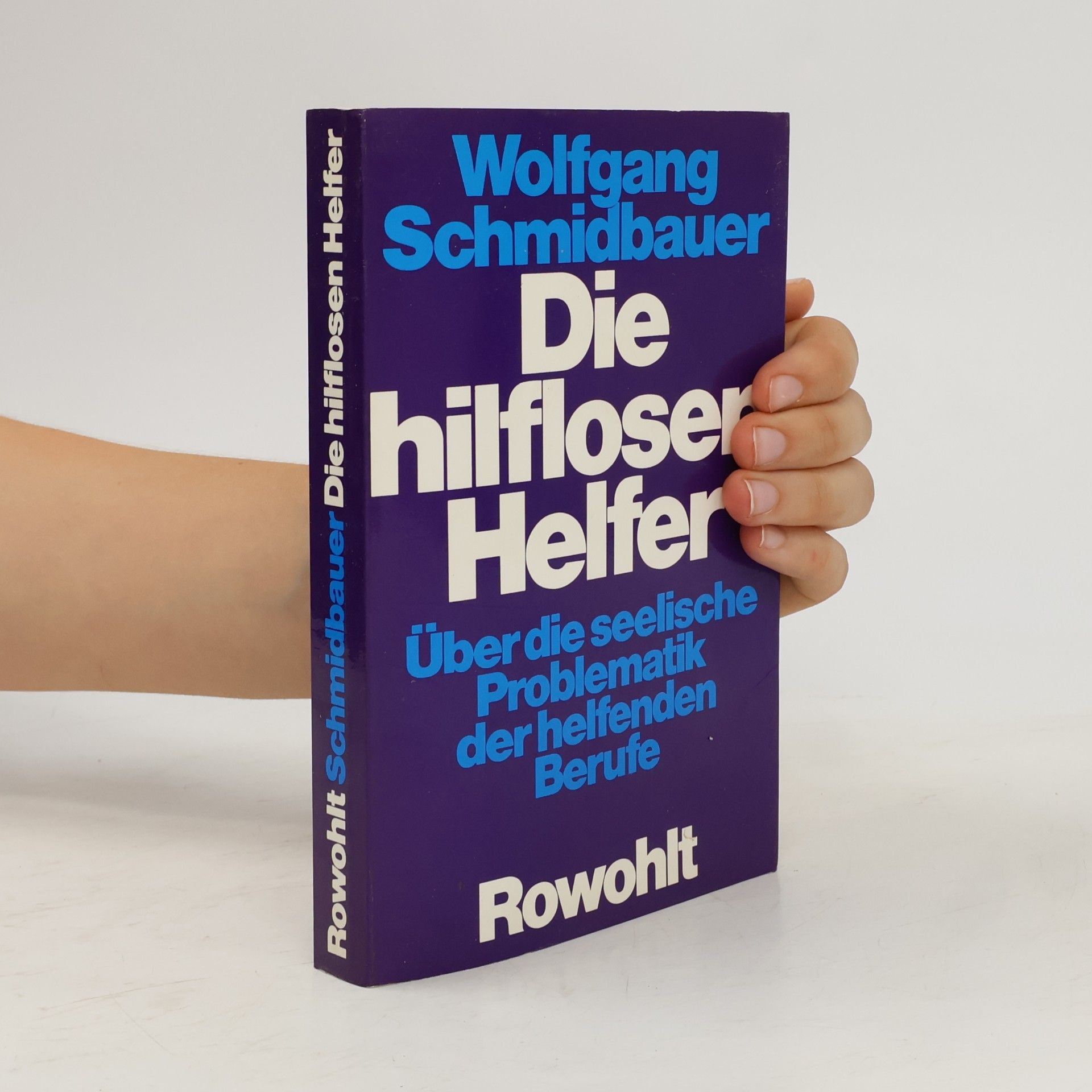 Dr. Wolfgang Schmidbauer Die hilflosen Helfer