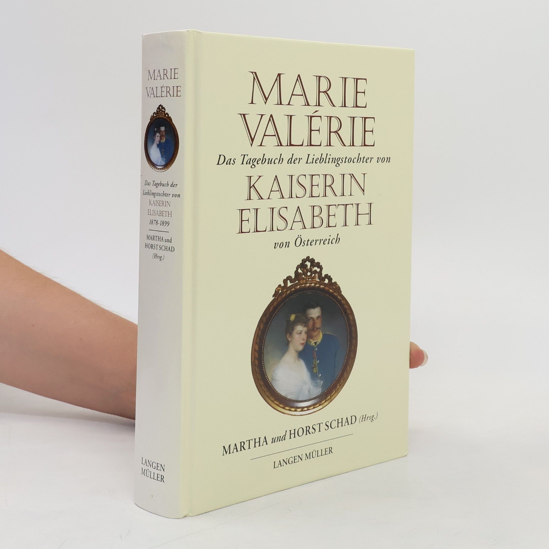 Archduchess Marie Valerie of Austria Das Tagebuch der Lieblingstochter von Kaiserin Elisabeth