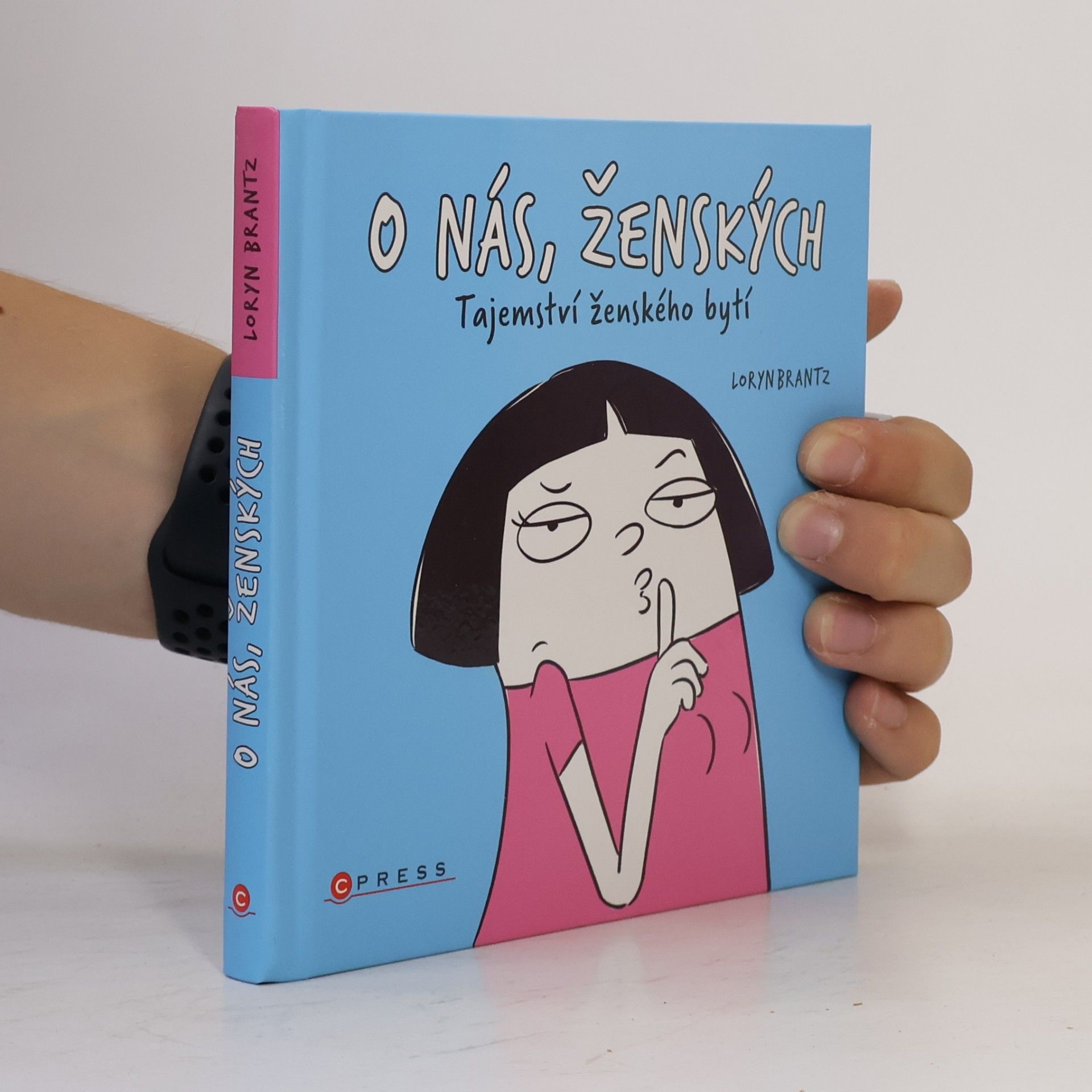 Loryn Brantz O nás, ženských. Tajemství ženského bytí