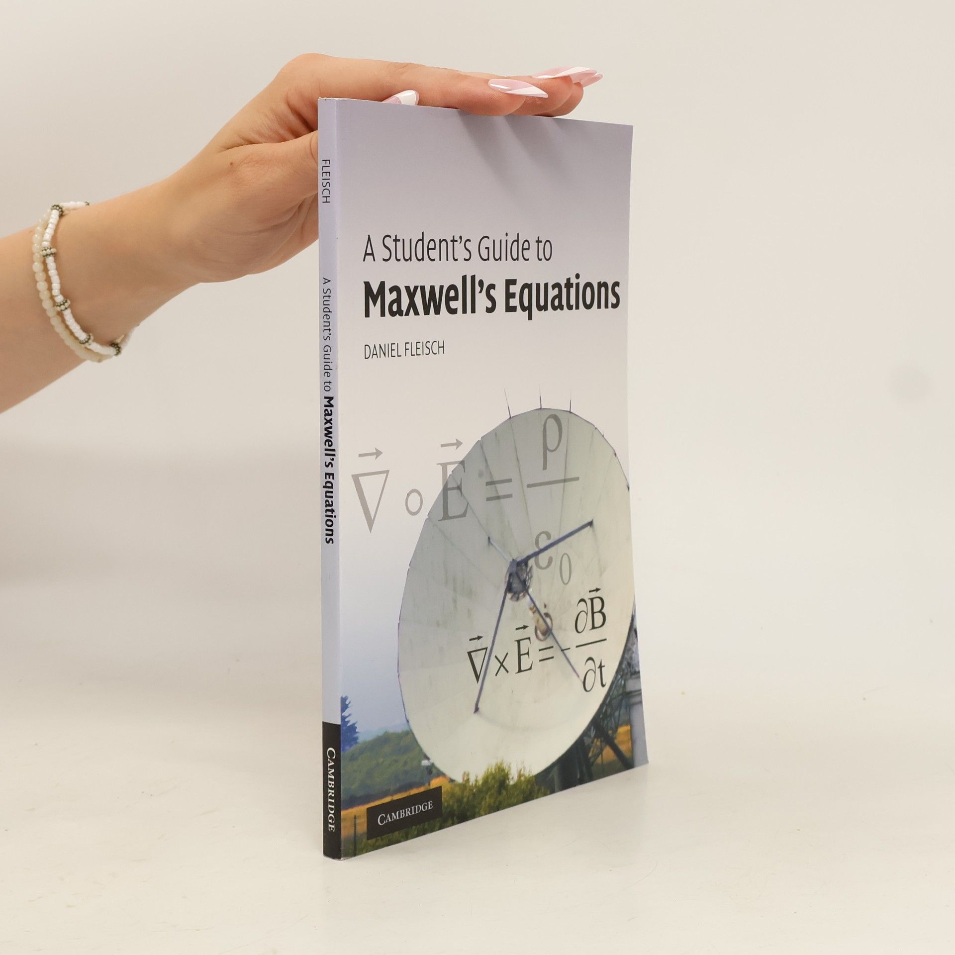 Daniel A. Fleisch A student's guide to Maxwell's equations