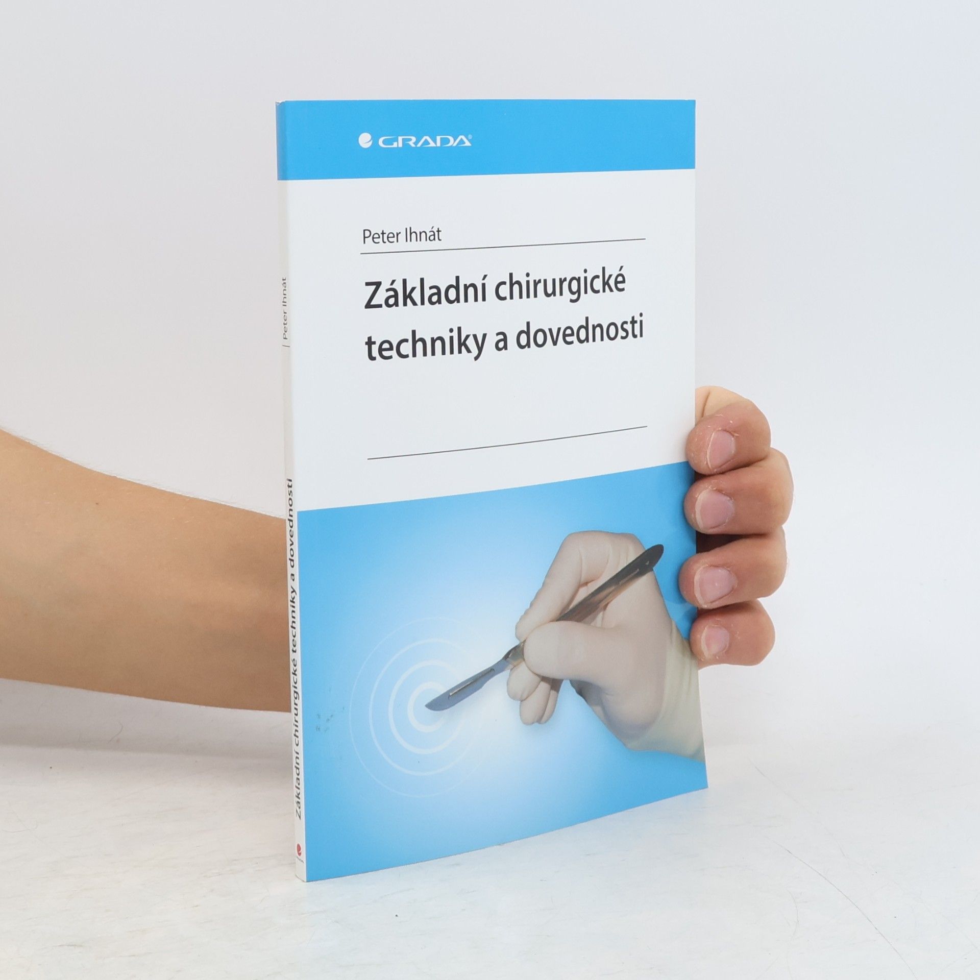 Peter Ihnát Základní chirurgické techniky a dovednosti