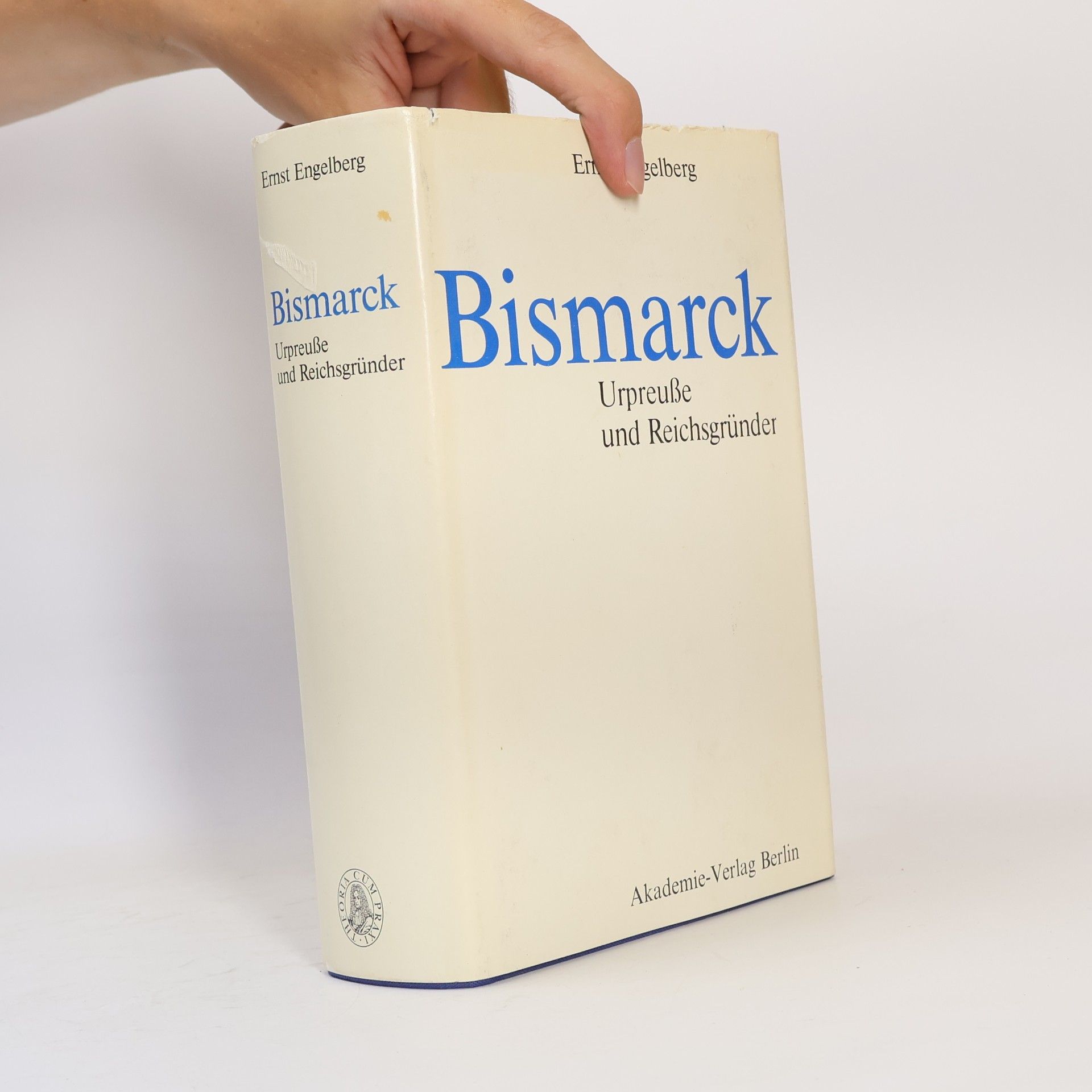 Ernst Engelberg Bismarck. Urpreusse und Reichsgründer