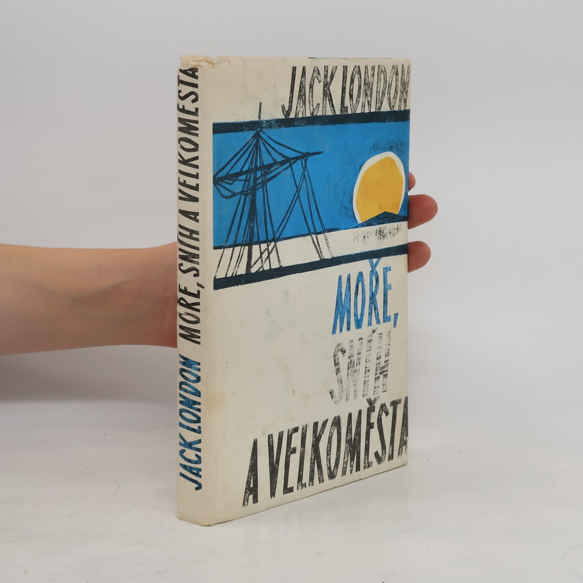 Jack London Moře, sníh a velkoměsta