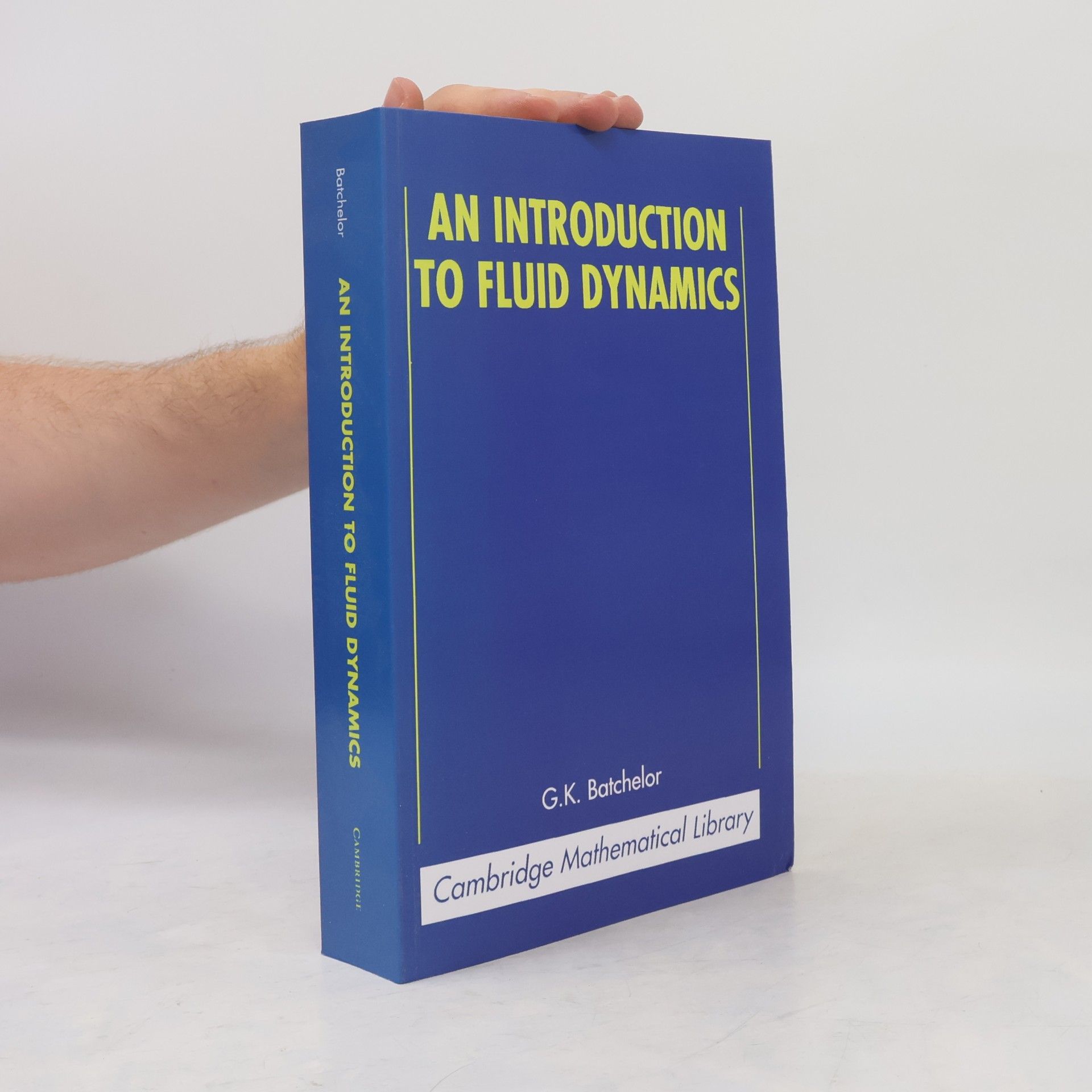 George Keith Batchelor Cambridge Mathematical Library: An Introduction to Fluid Dynamics