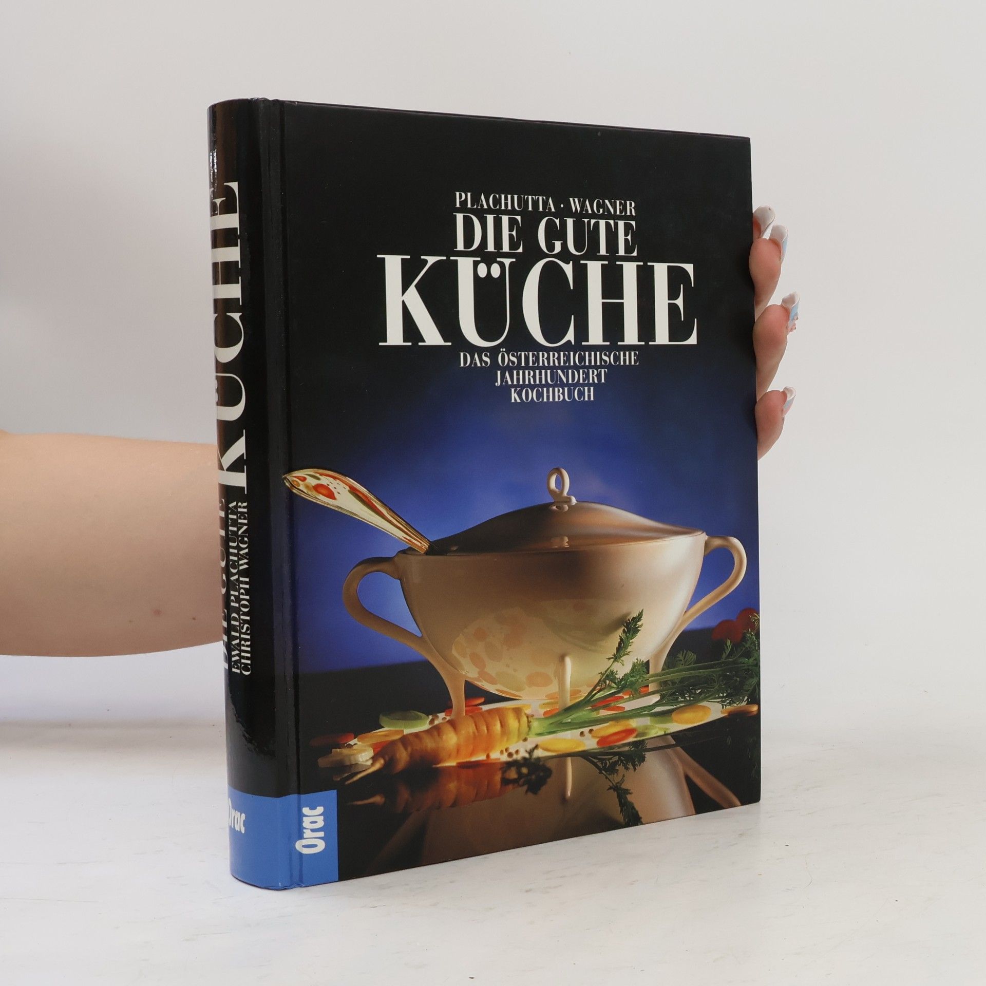 Ewald Plachutta Die gute Küche. Das österreichische Jahrhundert Kochbuch
