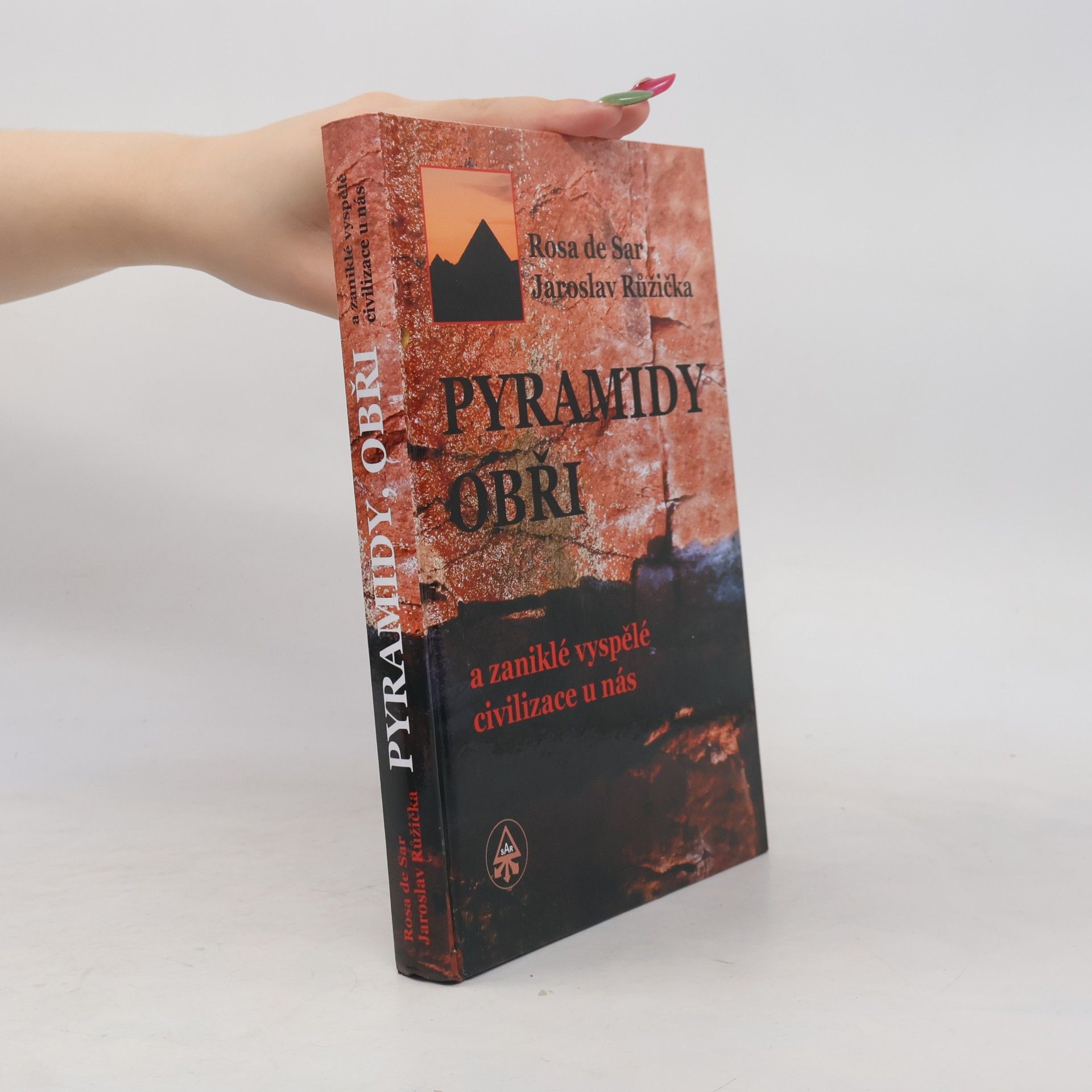 Rosa de Sar Pyramidy, obři a zaniklé vyspělé civilizace u nás