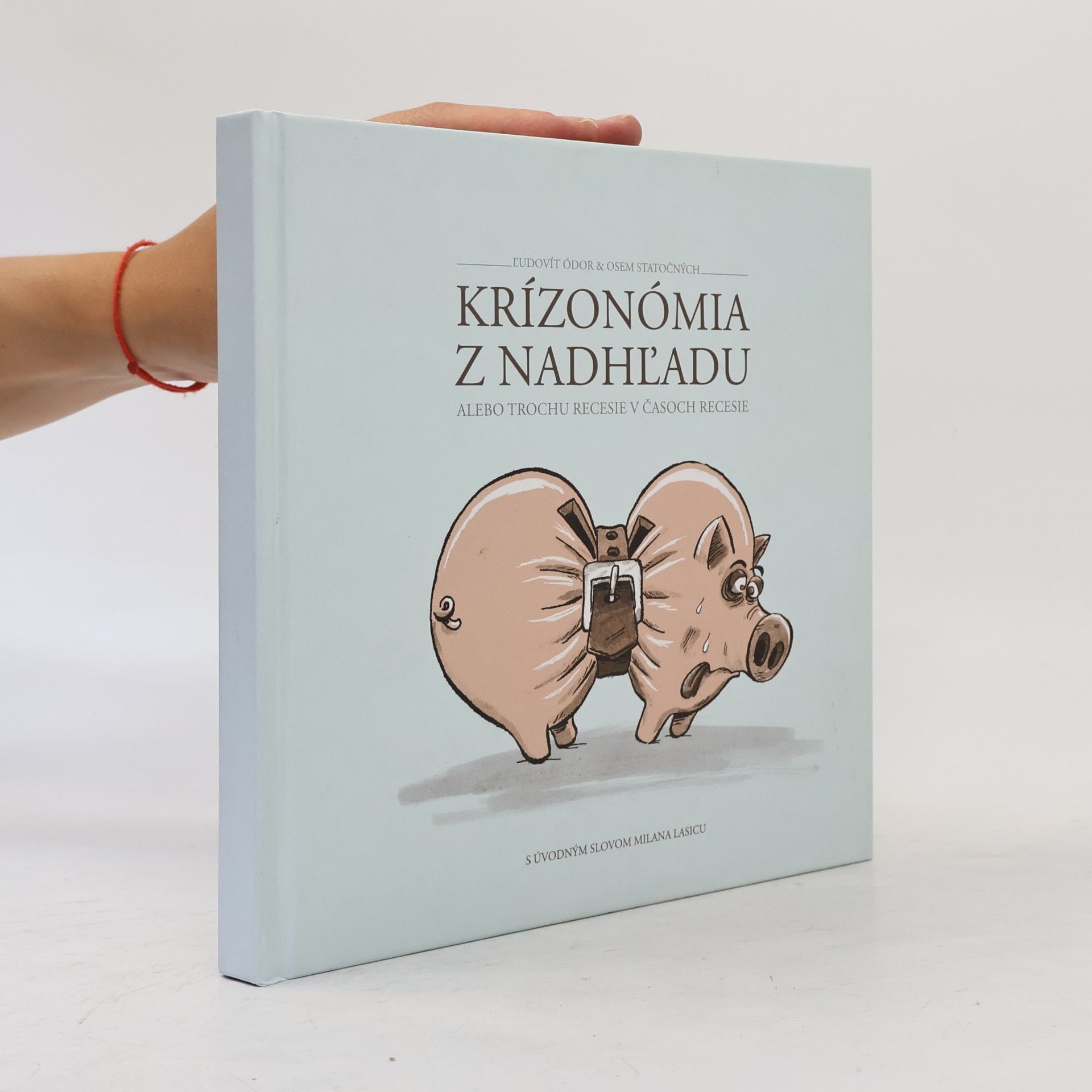 Ľudovít Ódor Krízonómia z nadhľadu alebo Trochu recesie v časoch recesie