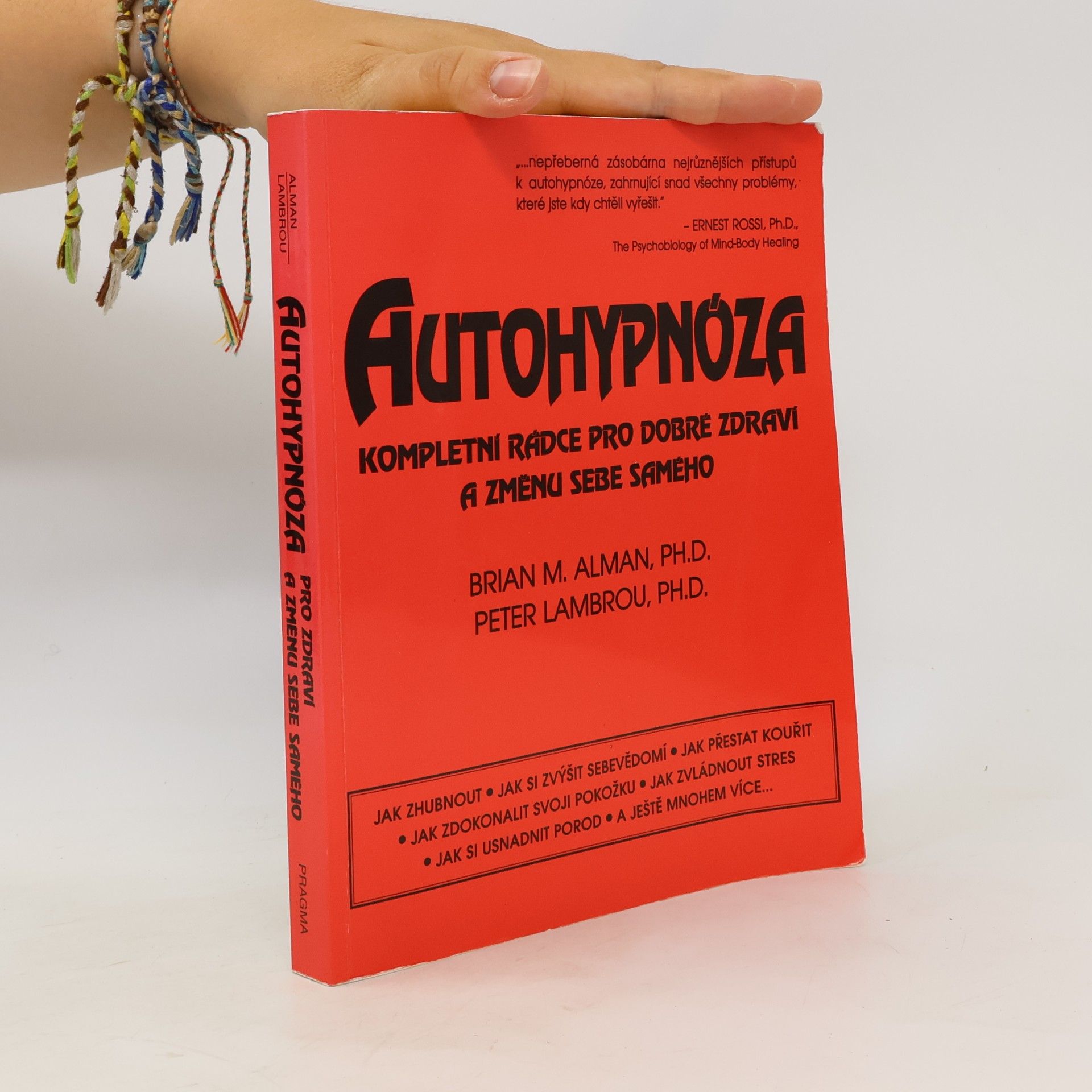 Brian M. Alman Autohypnóza: Kompletní rádce pro dobré zdraví a změnu sebe samého